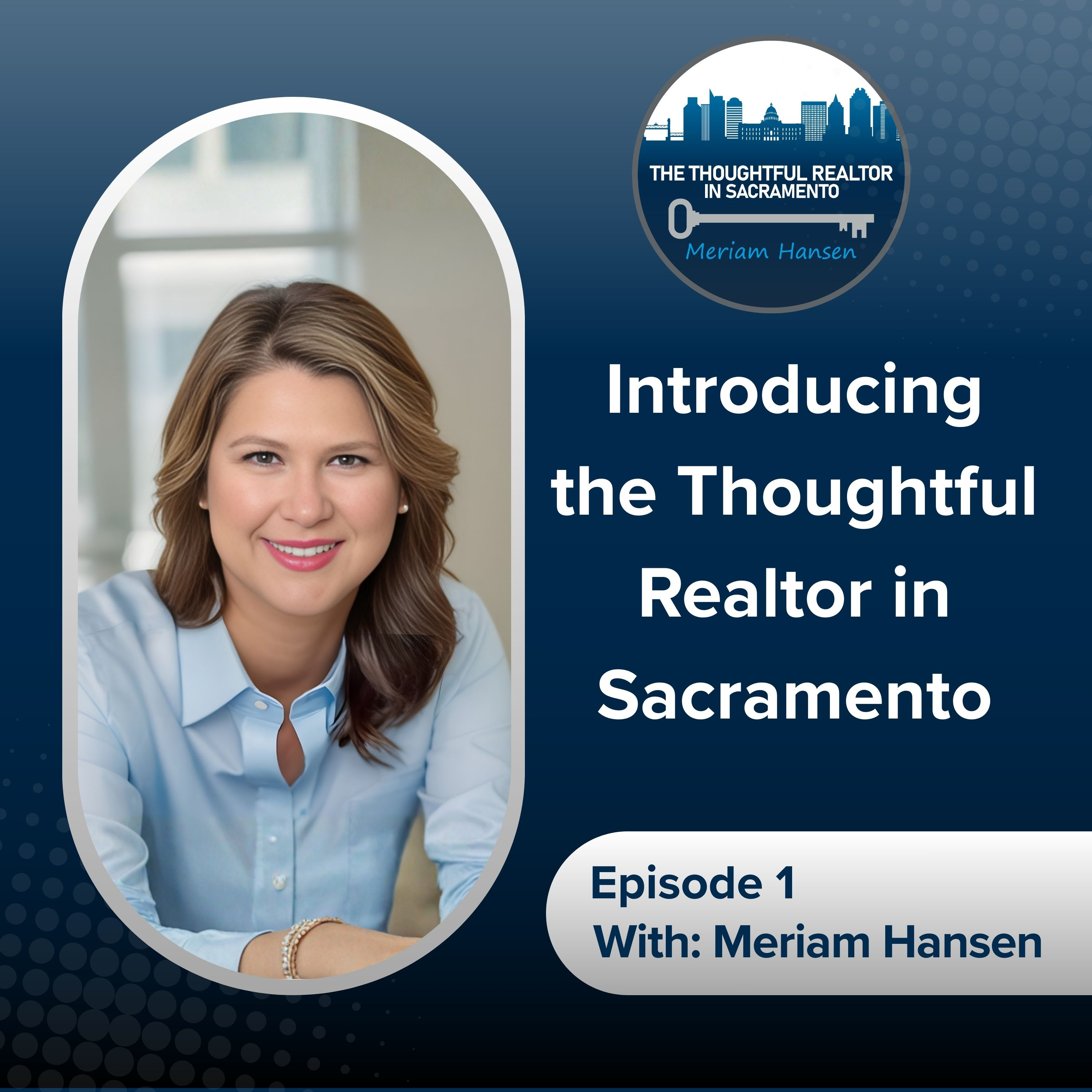 Introducing the Thoughtful Realtor in Sacramento - EP 01 episode artwork