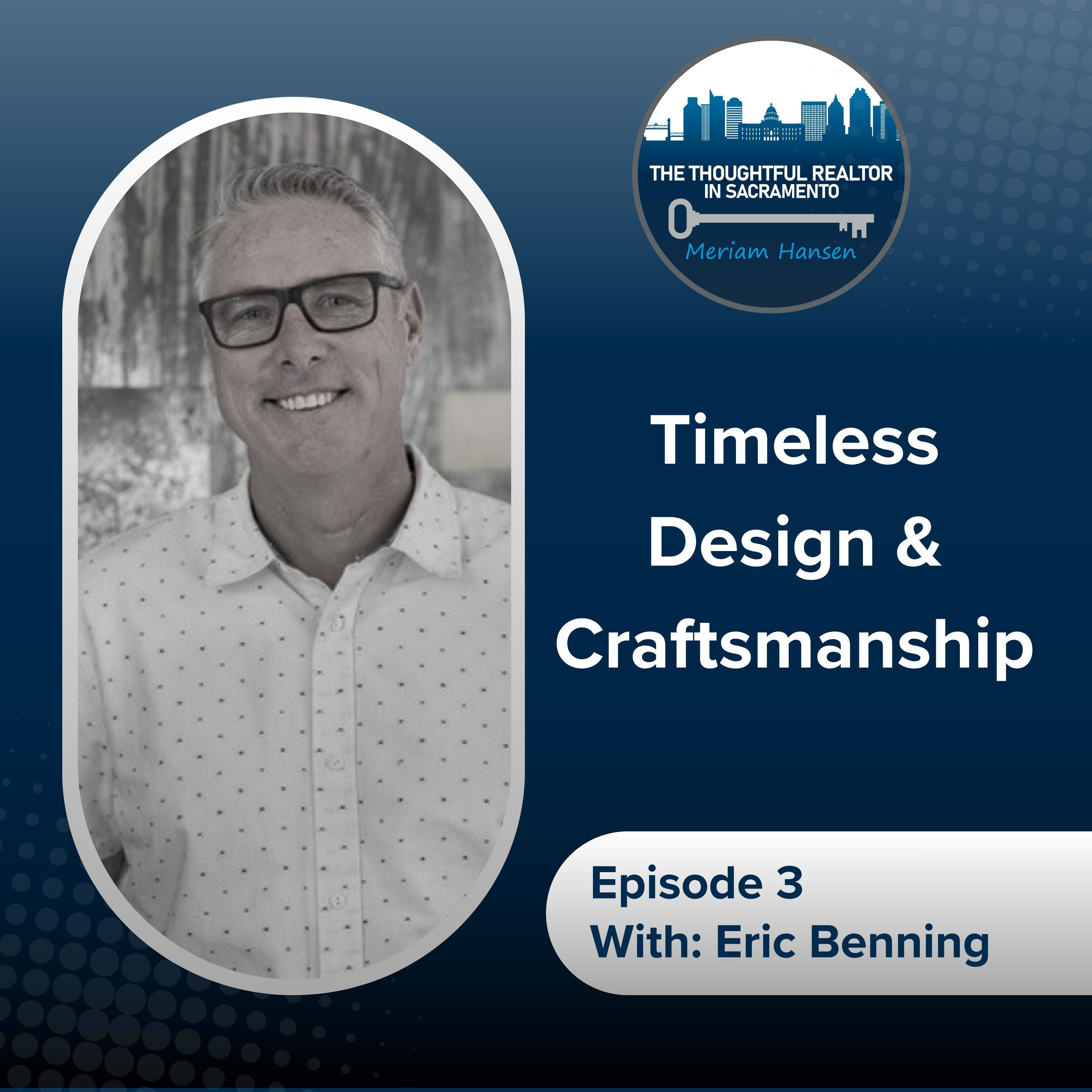 Building Timeless Homes: Design, Integrity & Craftsmanship - EP 03 episode artwork