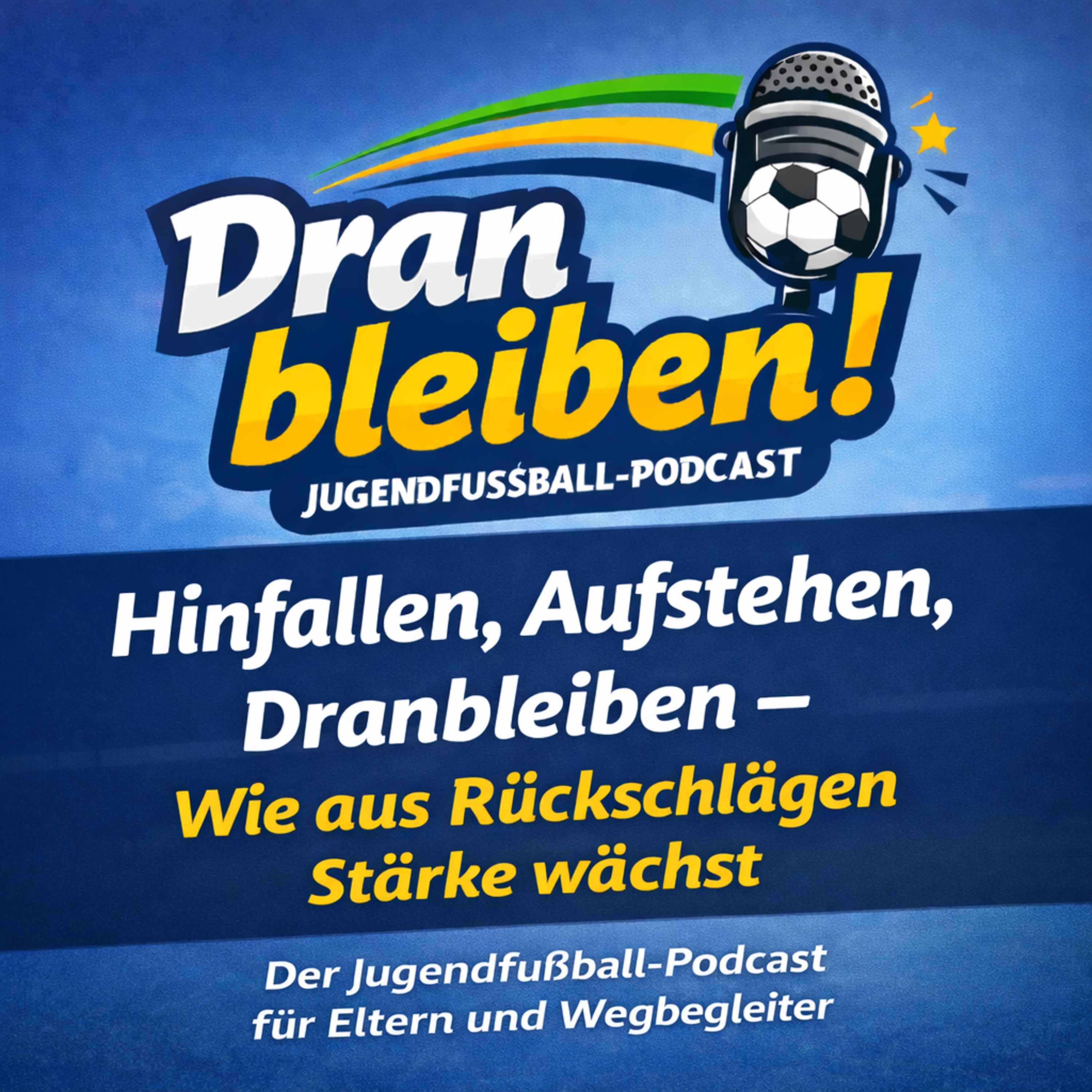 Hinfallen, Aufstehen, Dranbleiben – Wie aus Rückschlägen Stärke wächst episode artwork