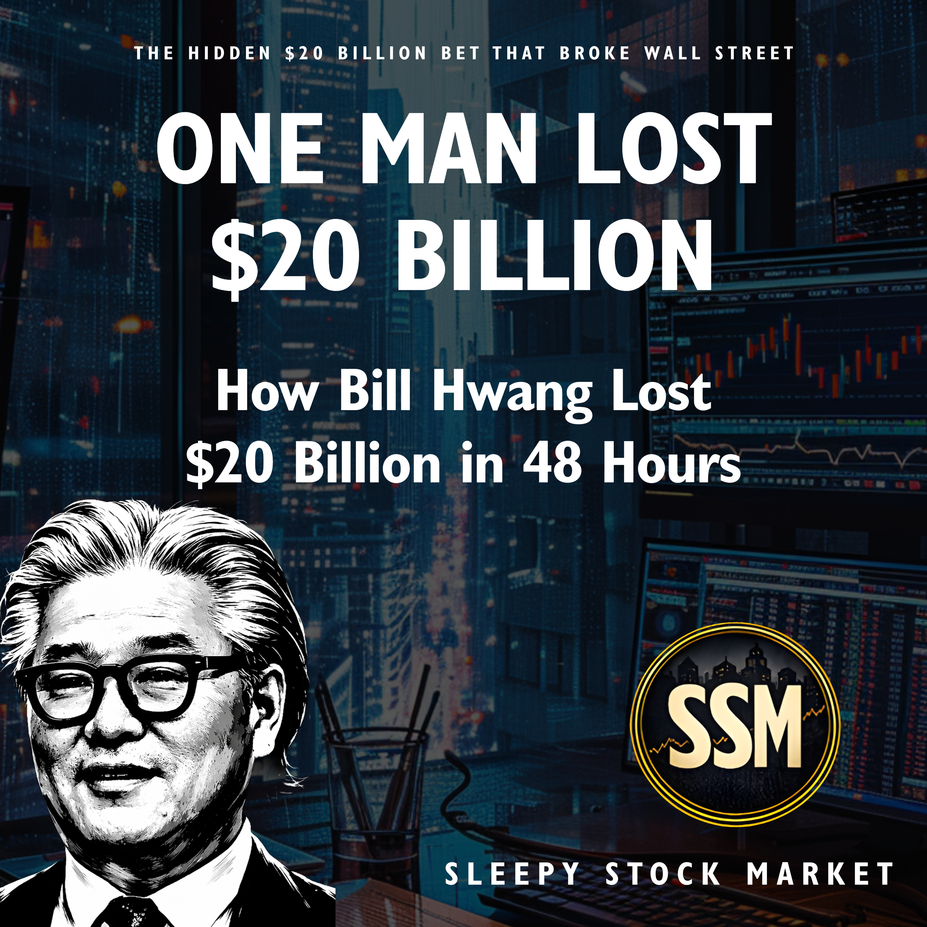  How Bill Hwang Lost $20 Billion in 48 Hours | Archegos Collapse episode artwork