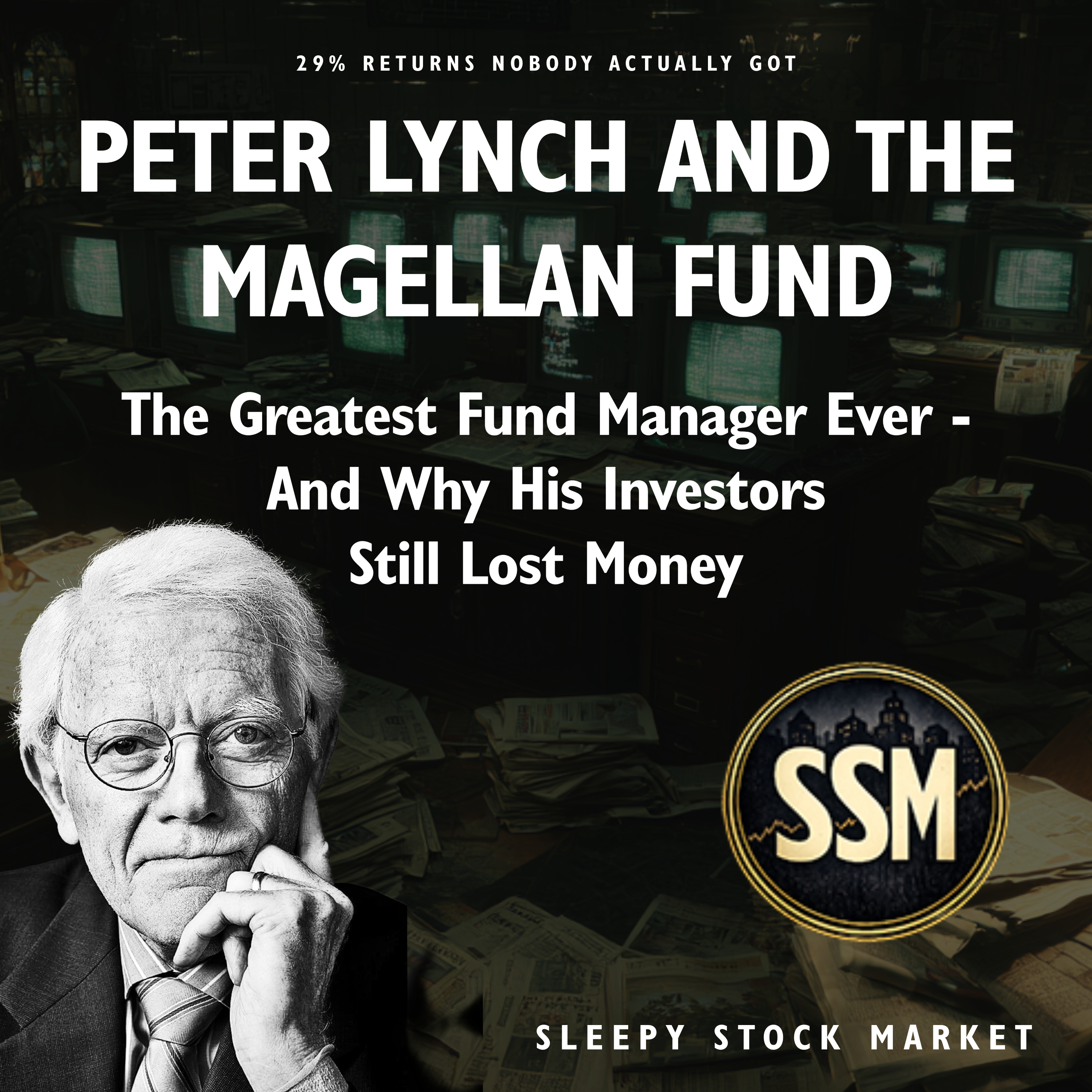 PETER LYNCH AND THE MAGELLAN FUND - Peter Lynch Made 2,700% - His Investors Got Almost None of It episode artwork