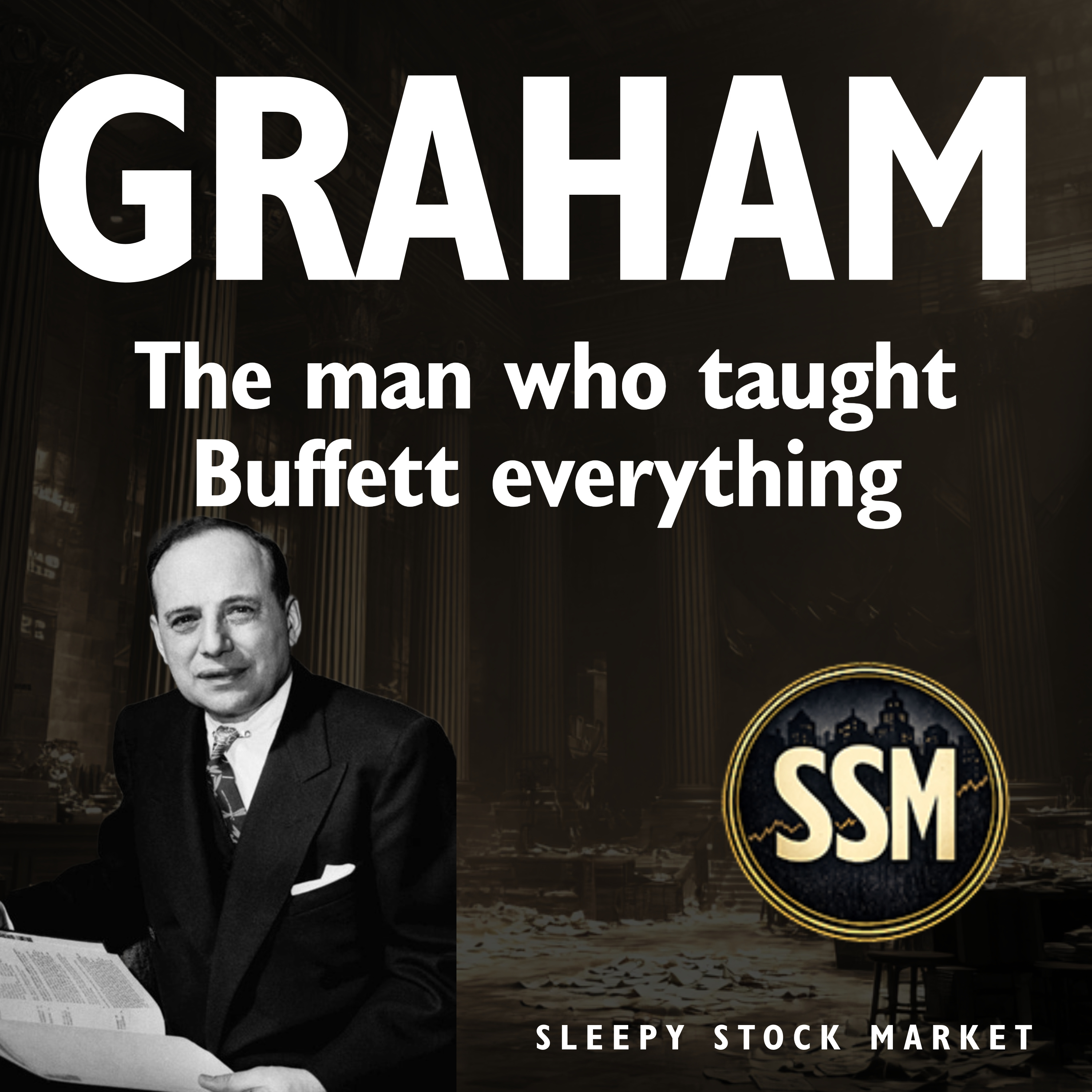 Buffett Begged to Work For Him - Ben Graham .The world's original value investor. episode artwork