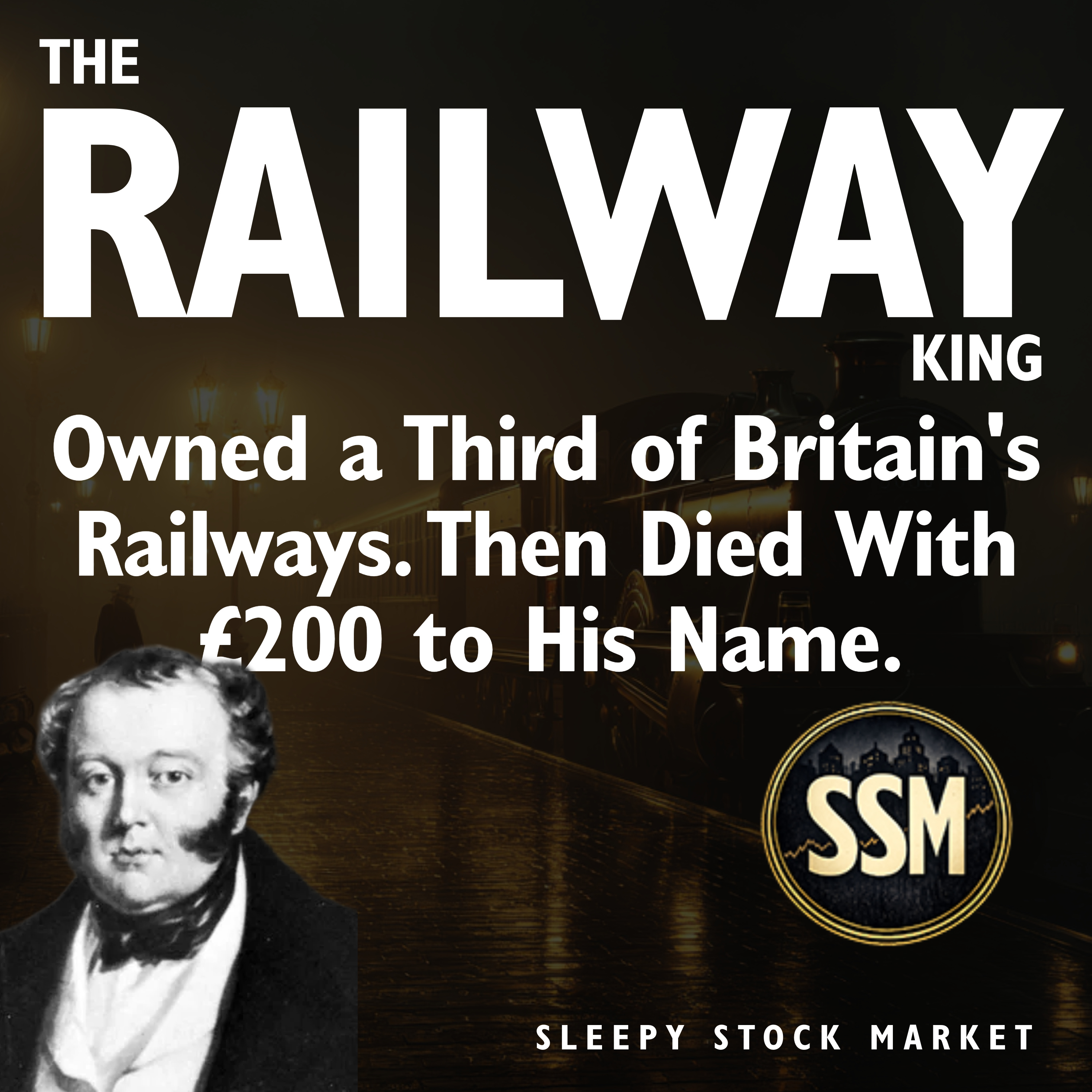He Ran Britain's Railways & Died Broke - George Hudson - The Railway King episode artwork