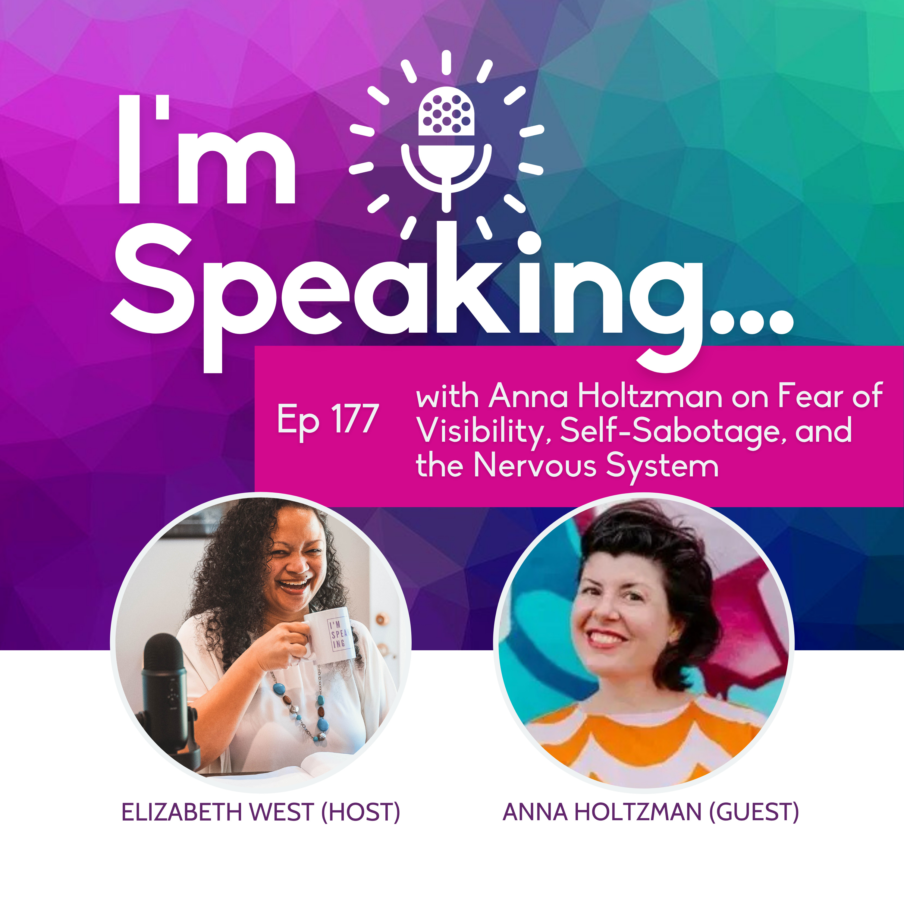 Ep 177 Fear of Visibility, Self-Sabotage, and the Nervous System with Anna Holtzman episode artwork