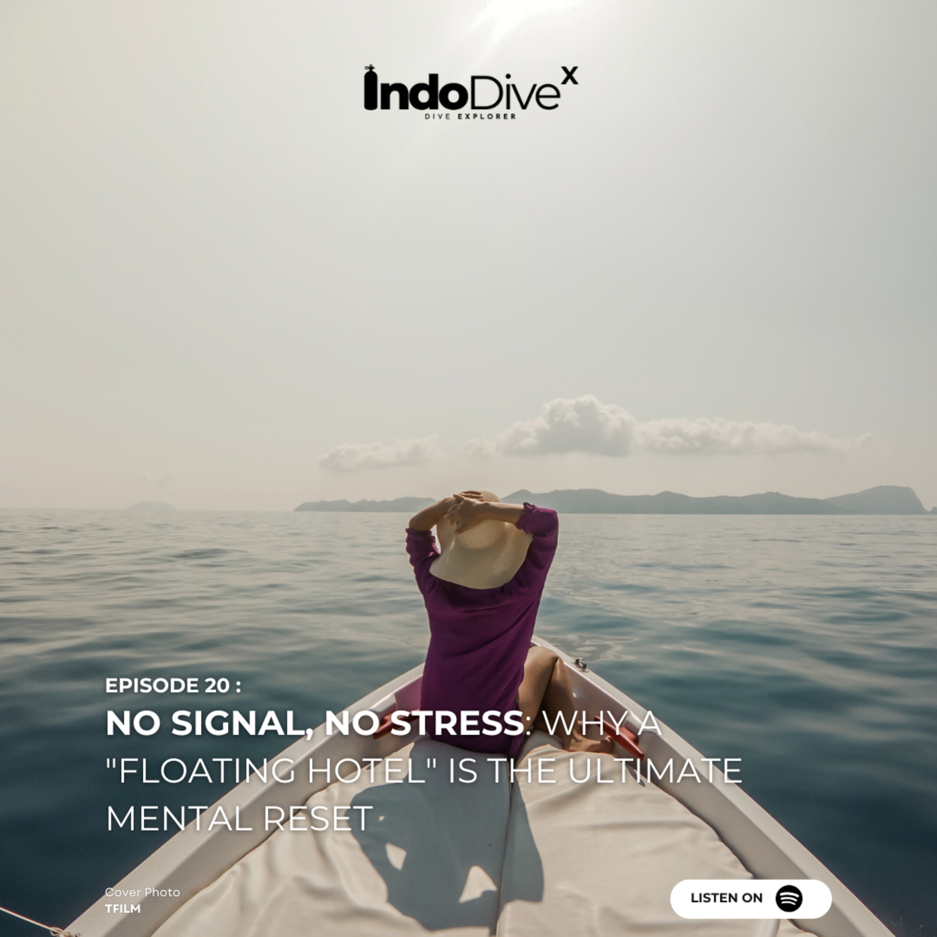 EPISODE 20 : No Signal, No Stress: Why a "Floating Hotel" is the Ultimate Mental Reset | IndoDiveX episode artwork