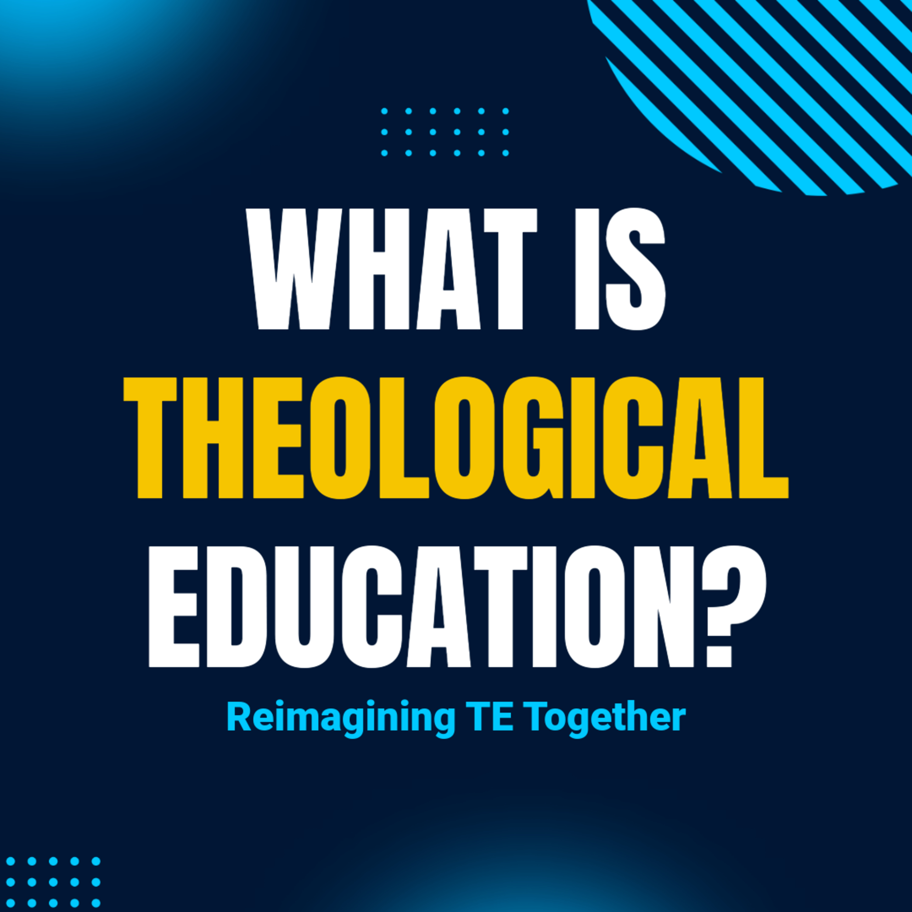 What is Theological Education and Why is it Vital for Ministry Today? episode artwork