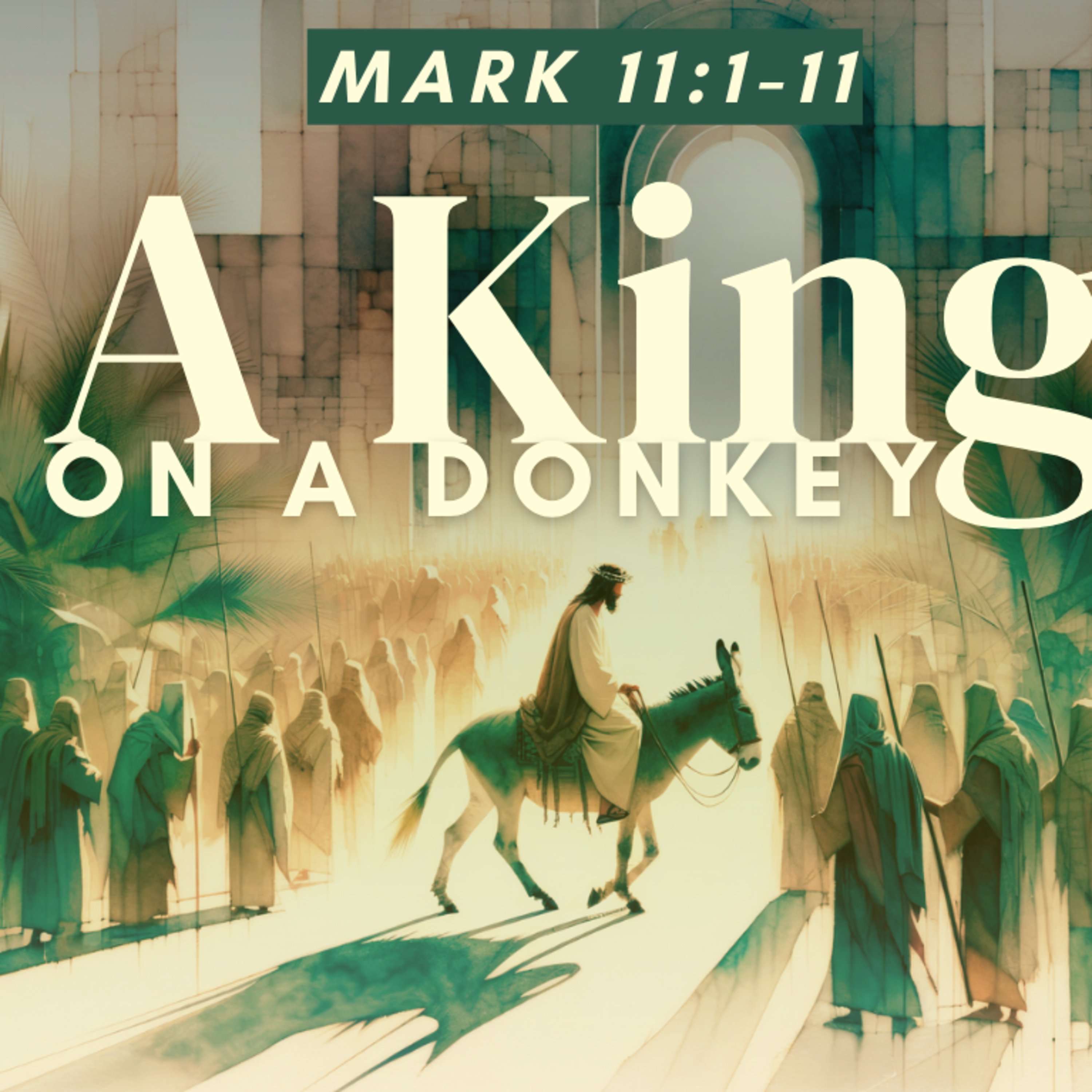 A King on a Donkey | Mark 11:1-11 episode artwork