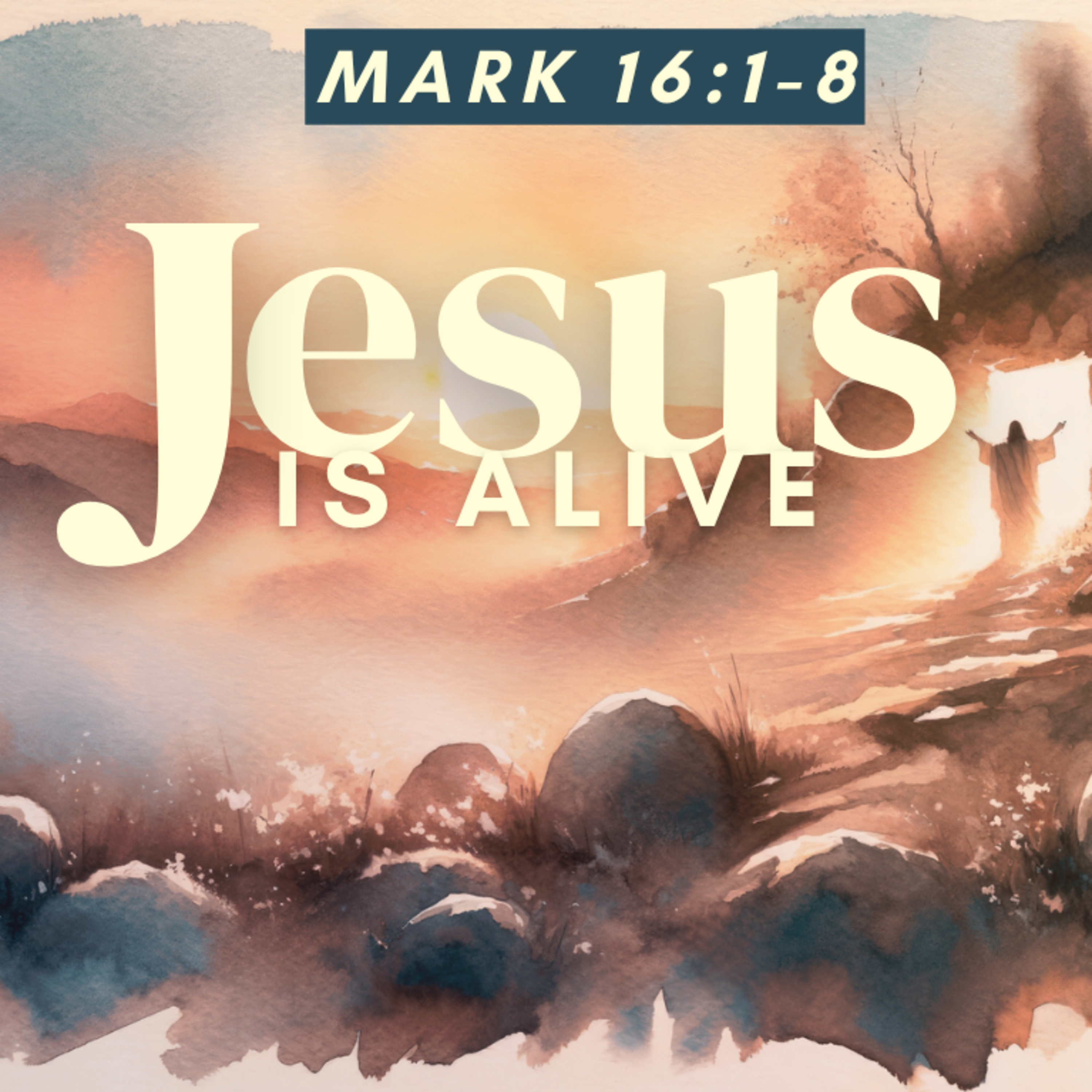 Jesus is Alive | Mark 16:1-8 episode artwork