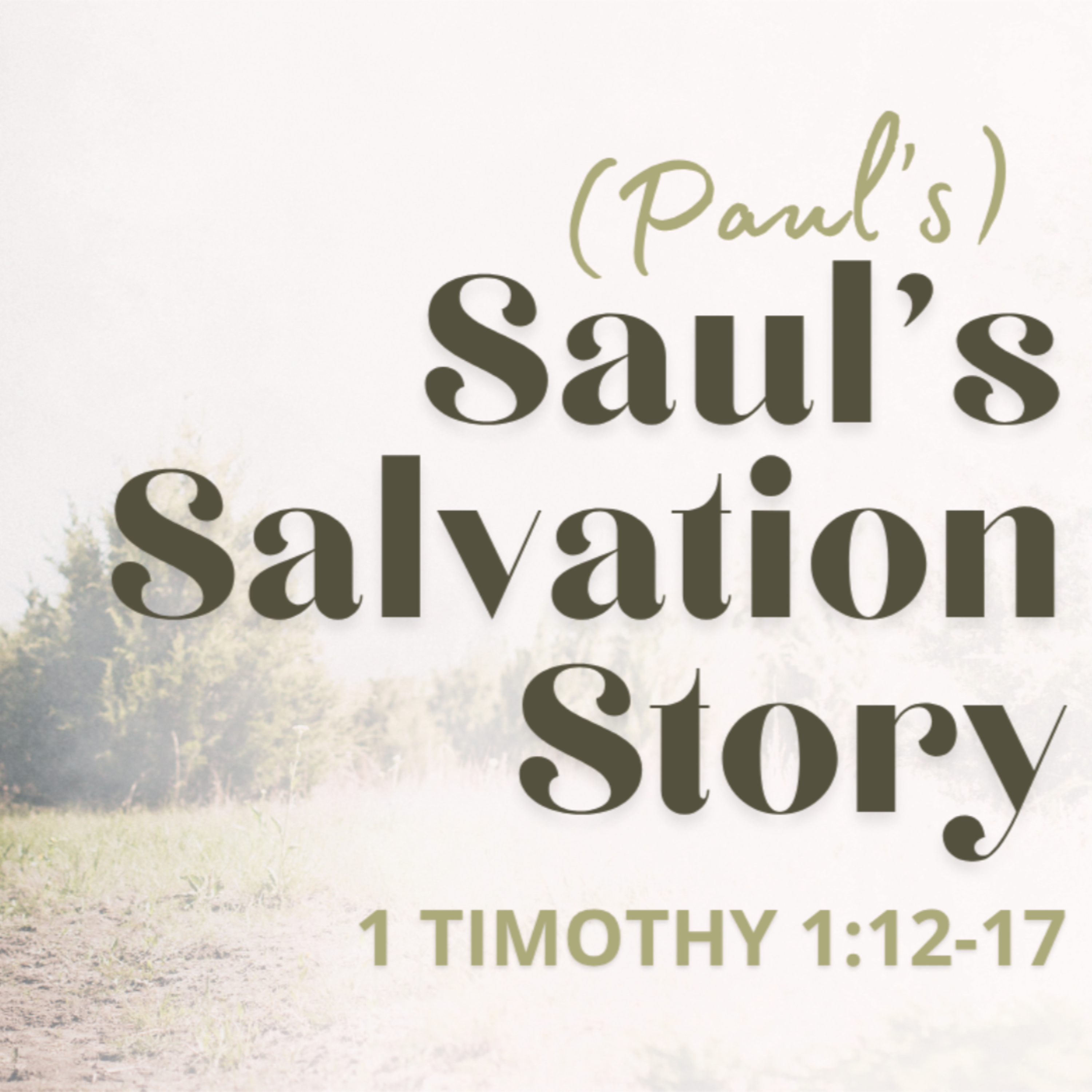 Saul's (Paul's) Salvation Story | 1 Timothy 1:12-17 episode artwork