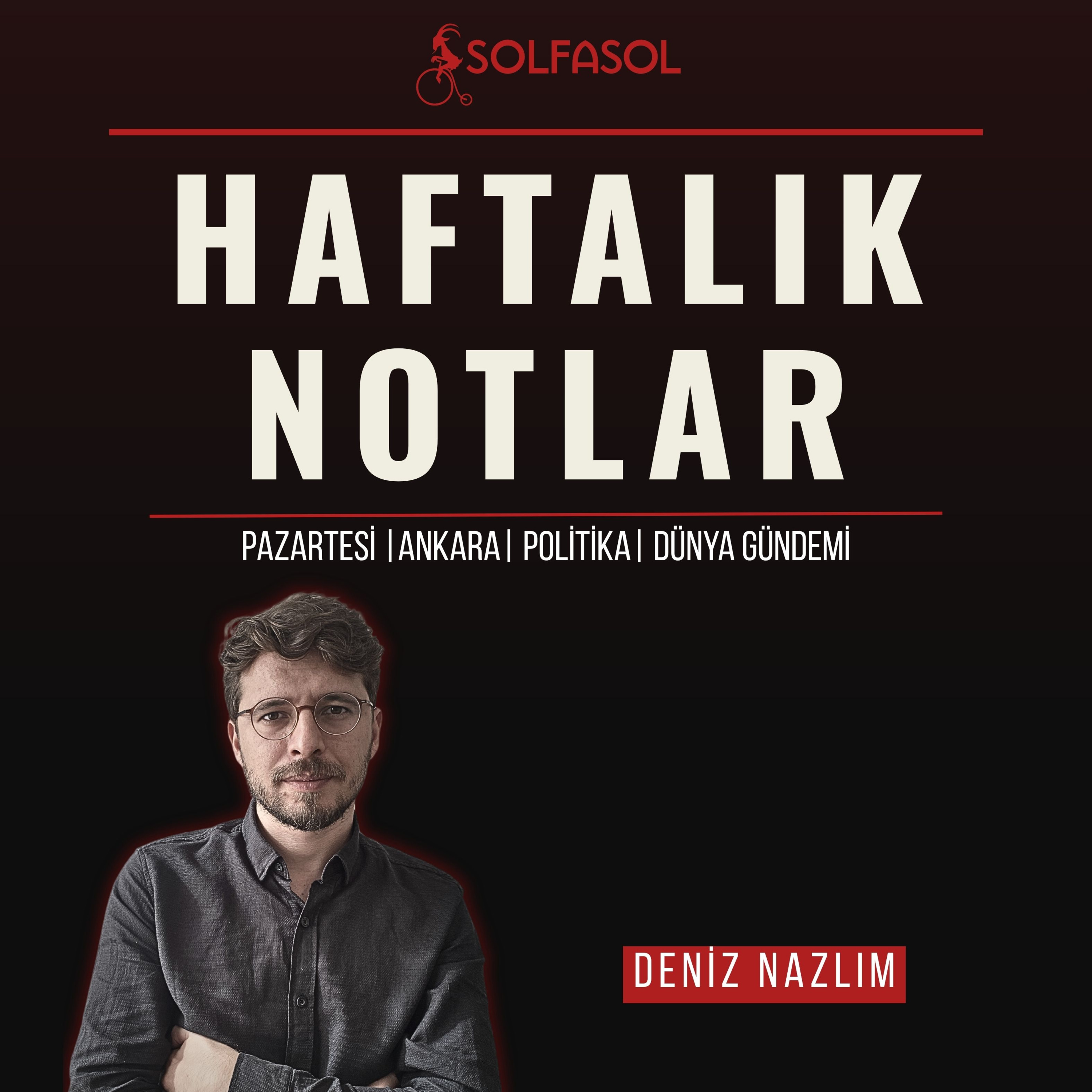 Çözüm Süreci Yasaları | Yavaş'ın CHP Çağrısı | Shell'den Rekor Savaş Kârı | Haftalık Notlar episode artwork