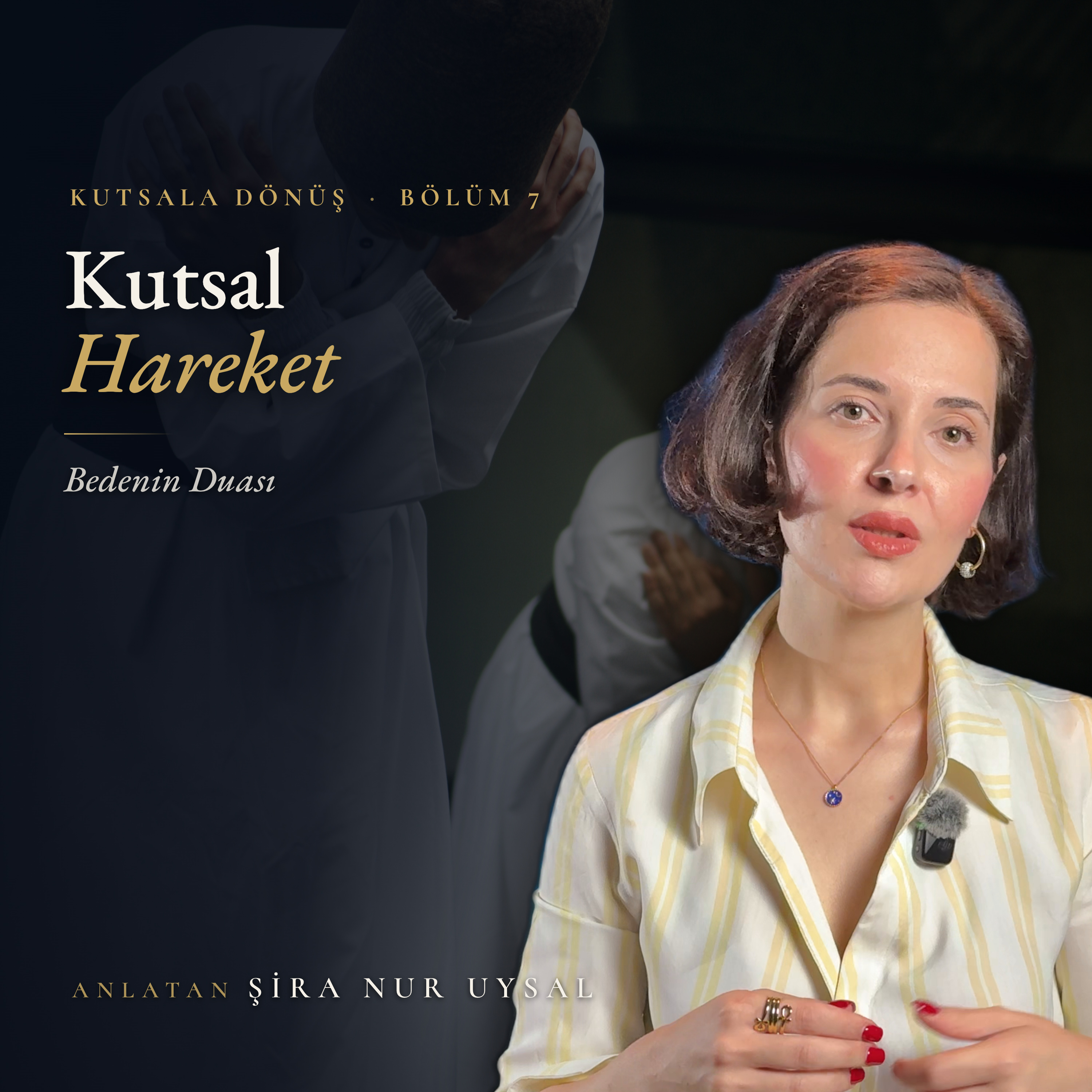 Bölüm 7 — Kutsal Hareket: Önce Beden İnanır episode artwork