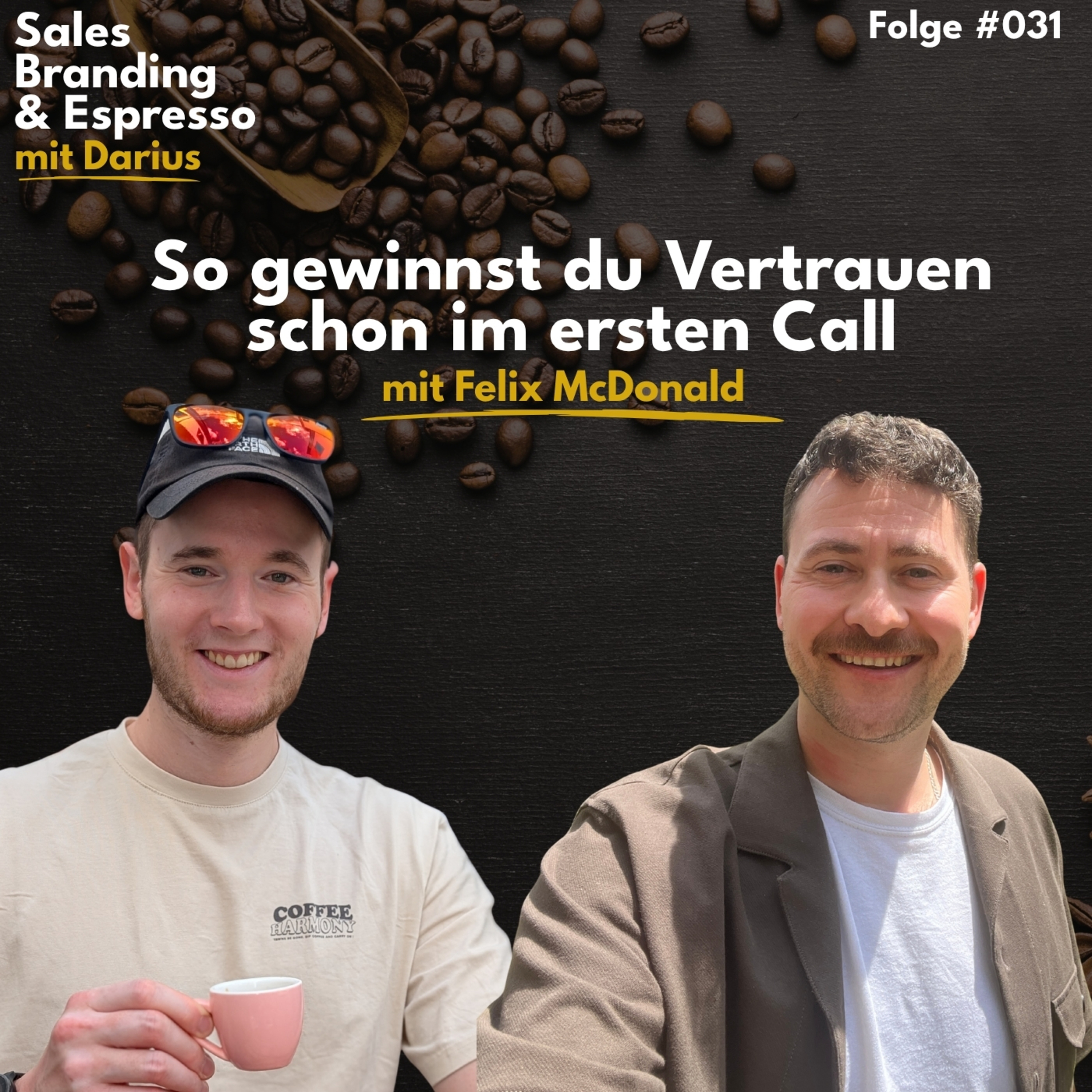 #031 So gewinnst du Vertrauen schon im ersten Call | mit Felix McDonald