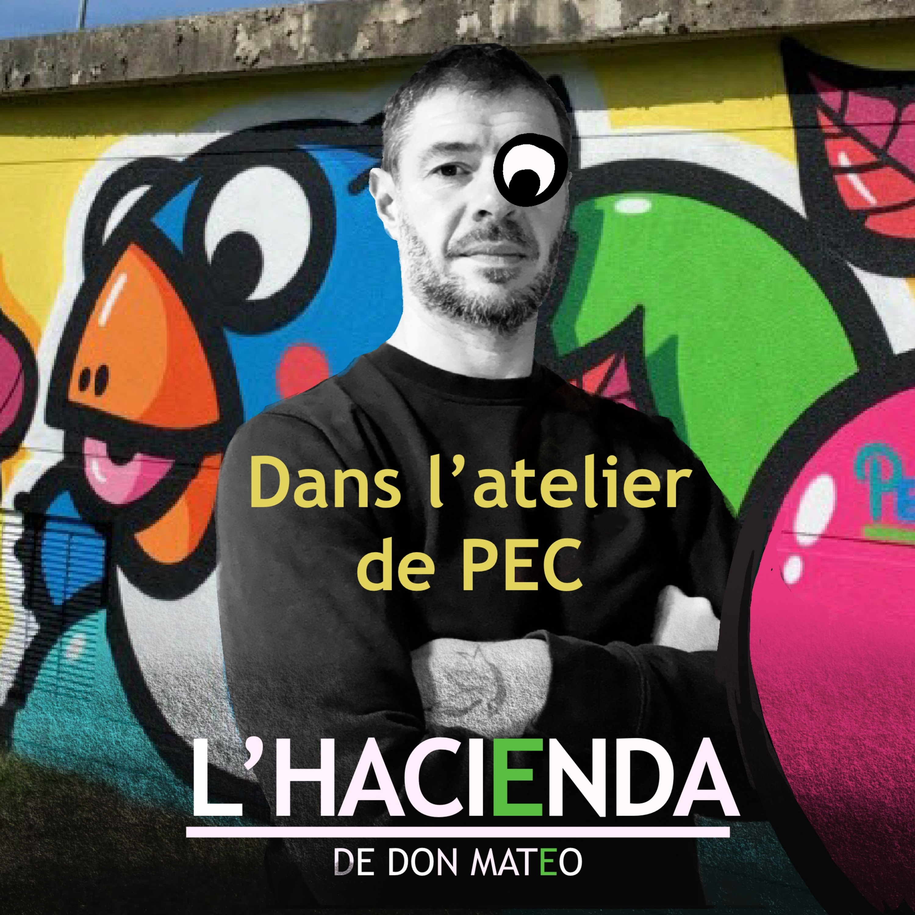L'hacienda, avec l'artiste PEC episode artwork