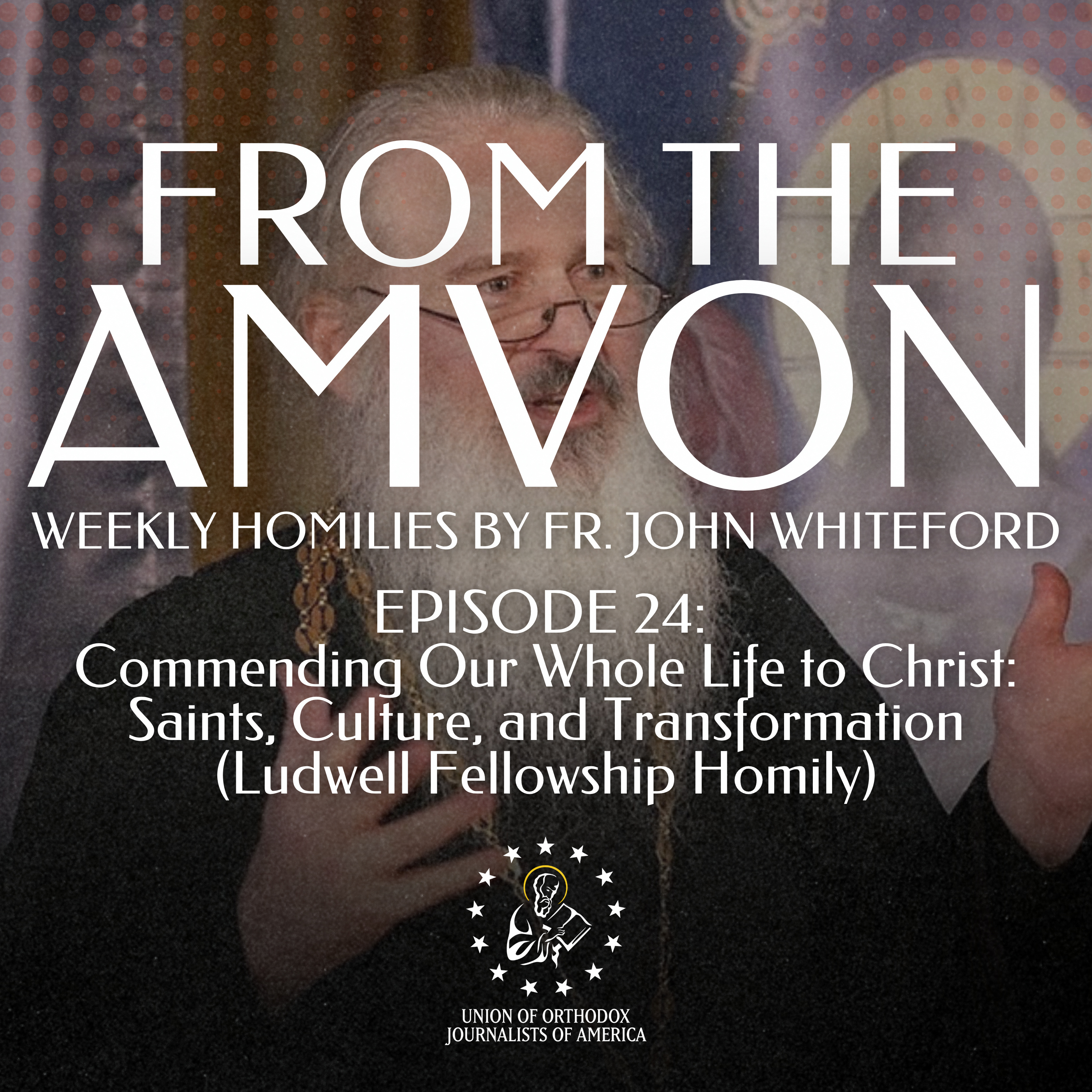 Commending Our Whole Life to Christ | From the Amvon with Fr. John Whiteford | UOJ-AMERICA