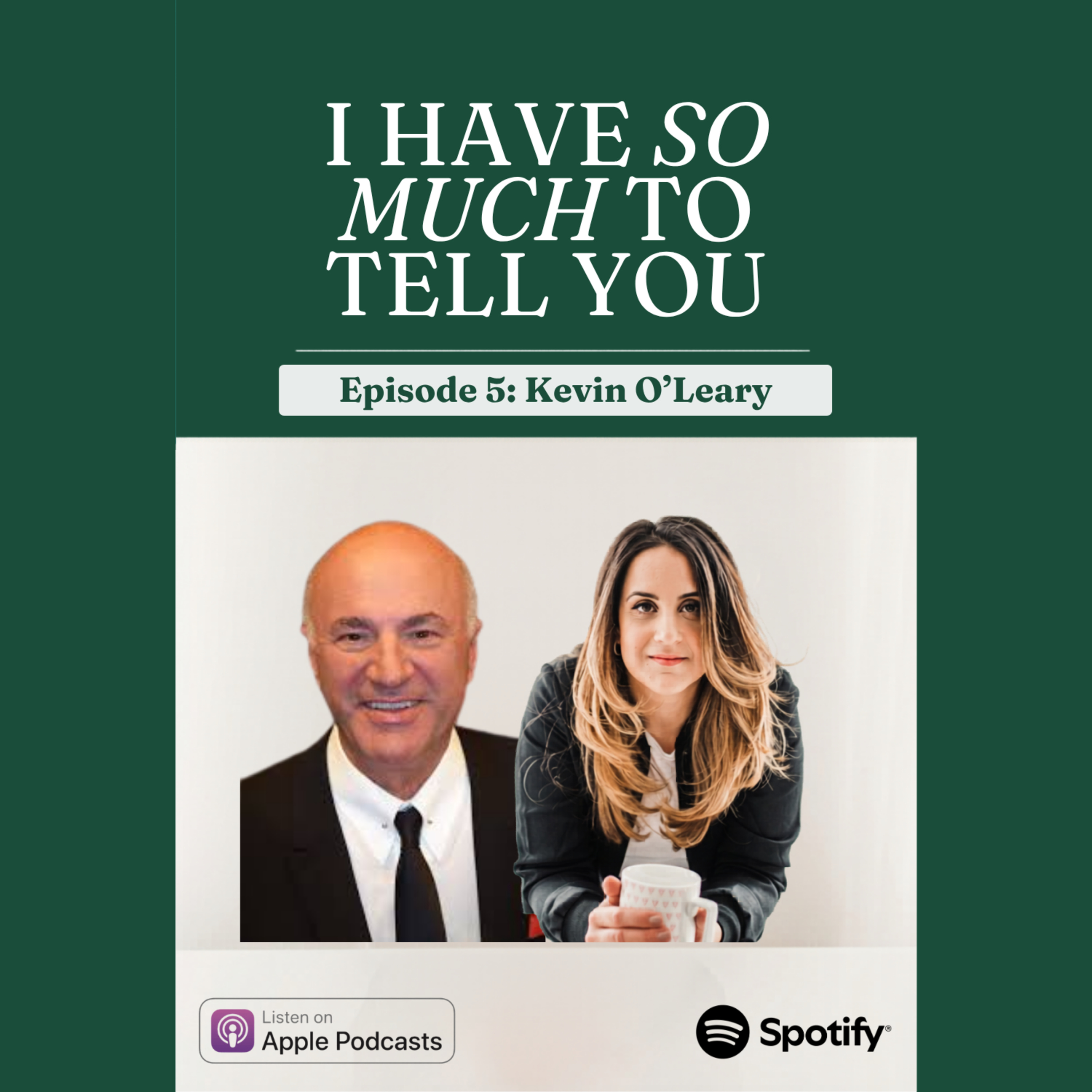 I Have So Much to Tell You | Kevin O'Leary episode artwork