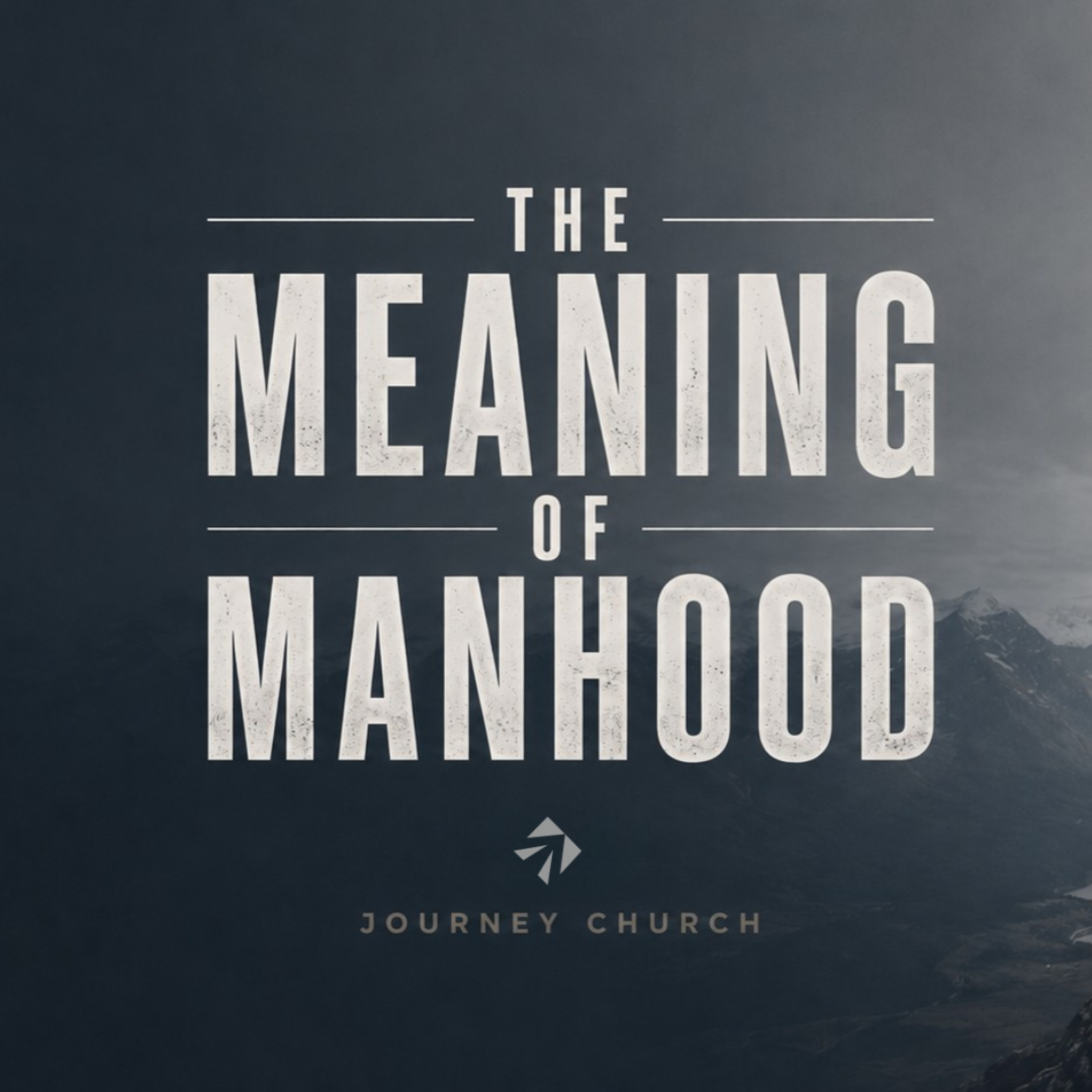 Meaning of Manhood Wk 1 episode artwork
