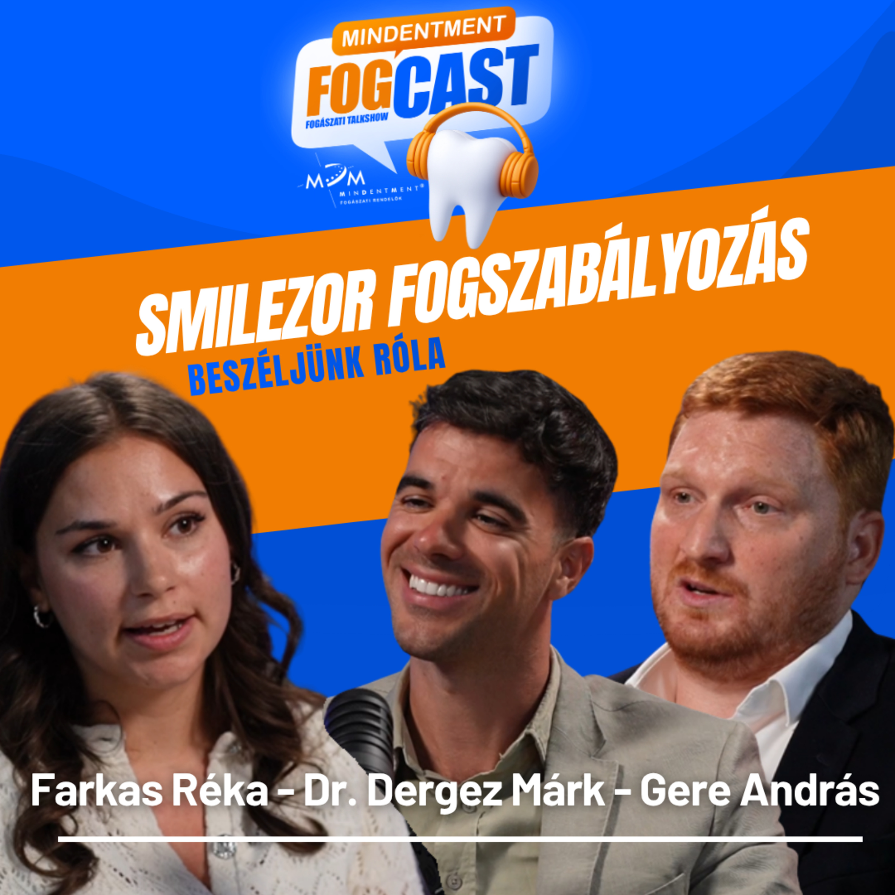Fogcast 3. epizód - Fogcast – Láthatatlan fogszabályozás: hogyan működik a digitális fogszabályozás? – Gere András és Dr. Dergez Márk episode artwork