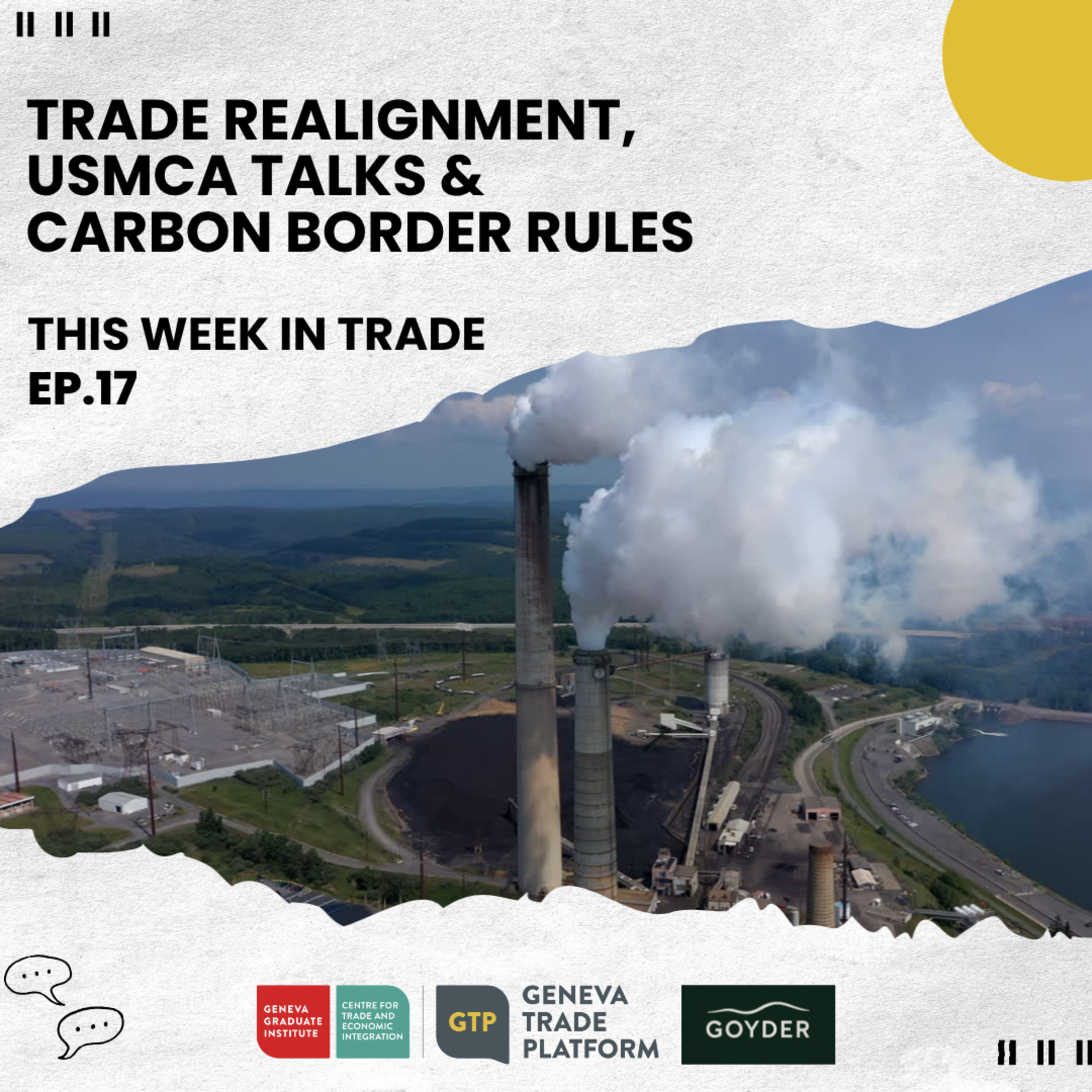 This Week in Trade #17: Trade Realignment, USMCA Talks, and Carbon Border Rules episode artwork