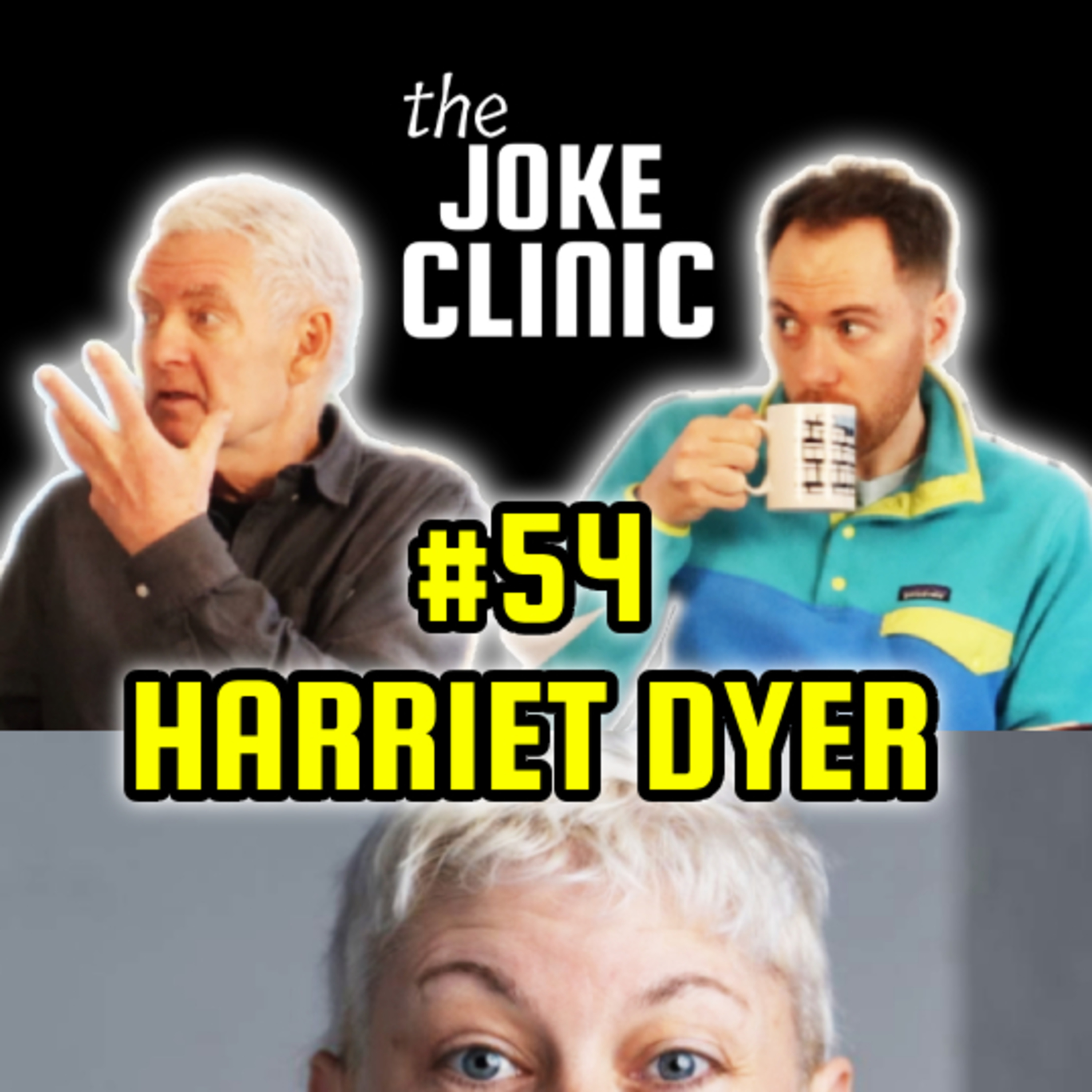 The Joke Clinic #54 HARRIET DYER episode artwork