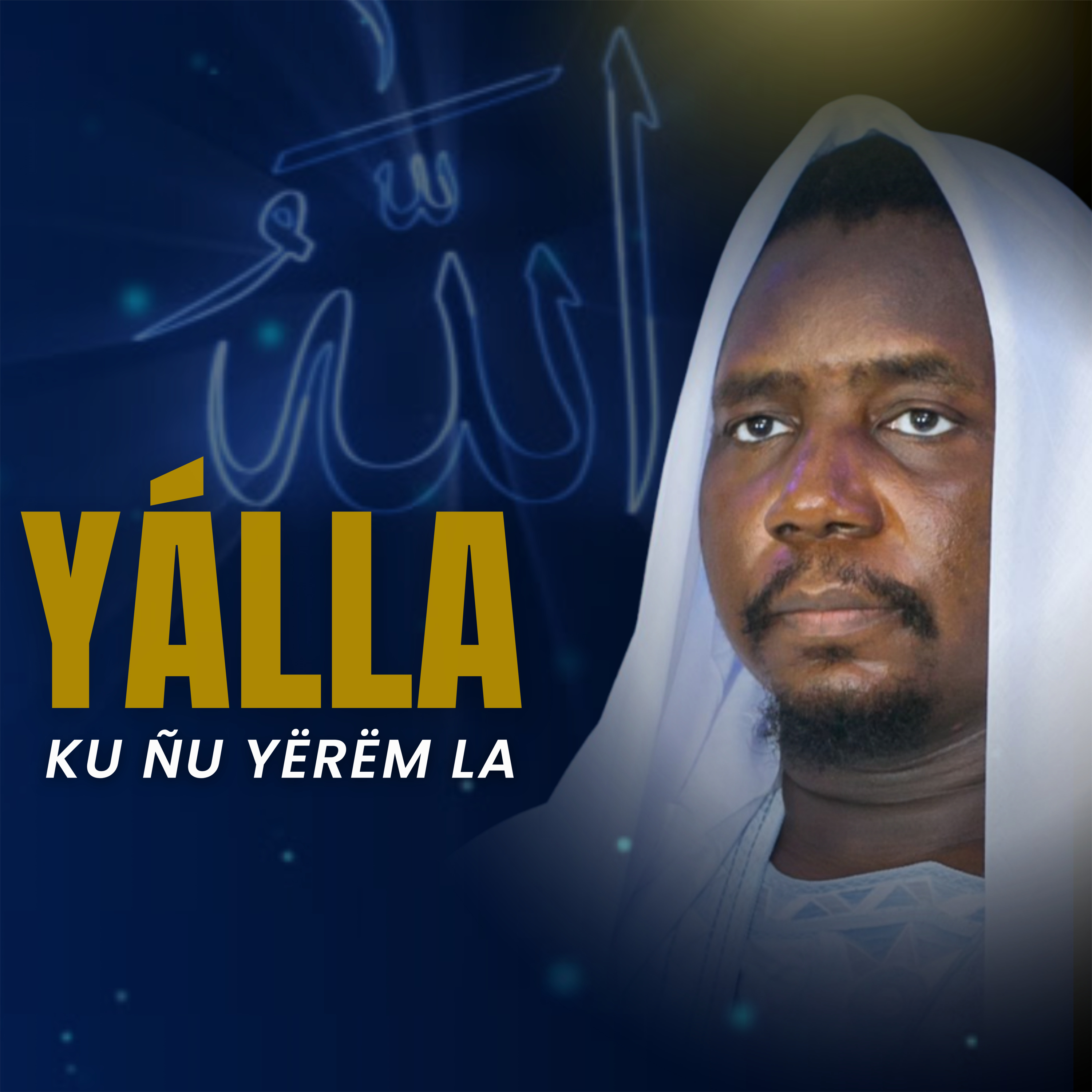 Serigne Mbacké Abdoullaahi : ❝ YÁLLA KU ÑU YËRËM LA