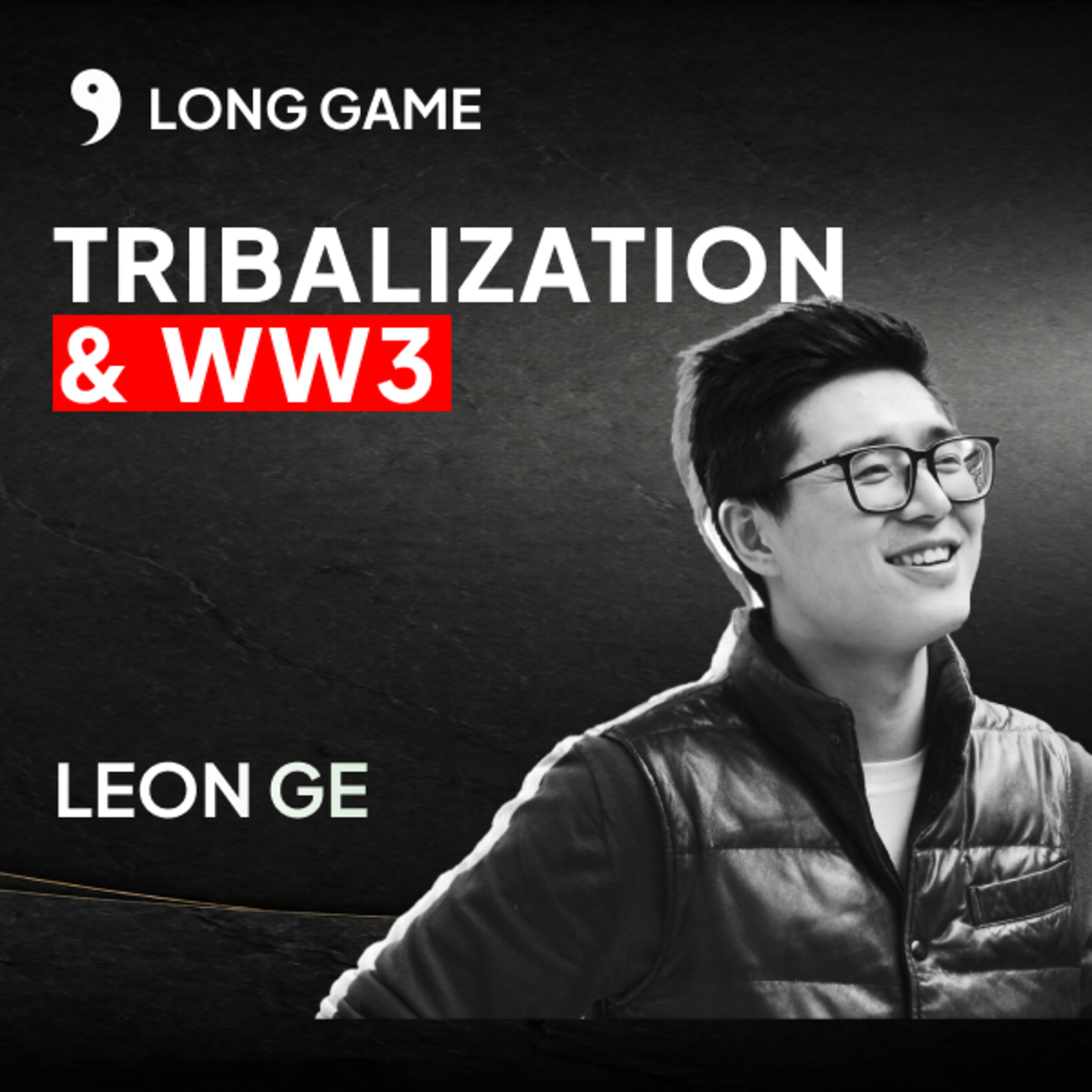 An Ex-Googler's Warning: Why the World is Dangerously Fragmenting | Long Game #7 episode artwork