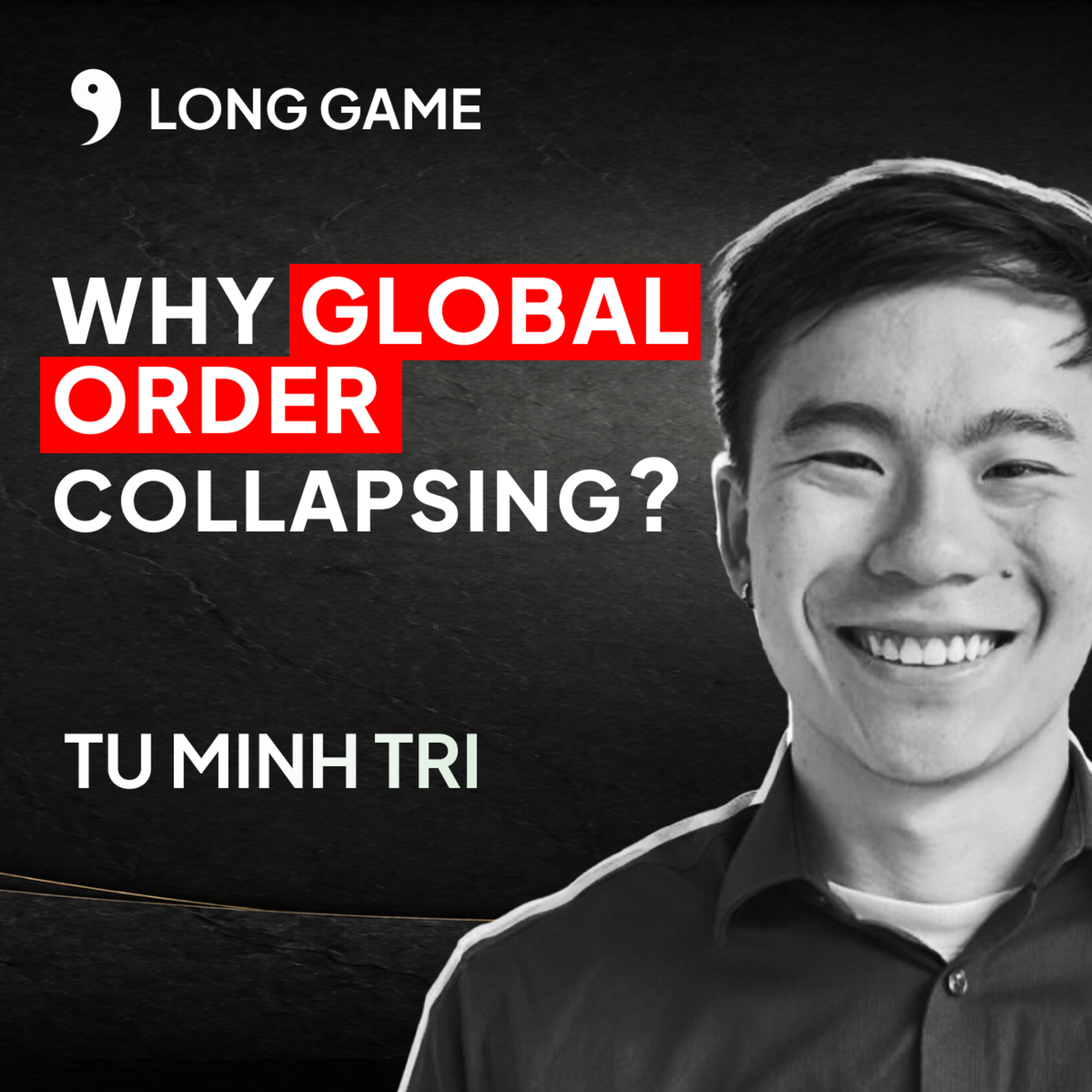 A Cambridge Political Scientist on Why the Global Order is Collapsing | Long Game #2 episode artwork