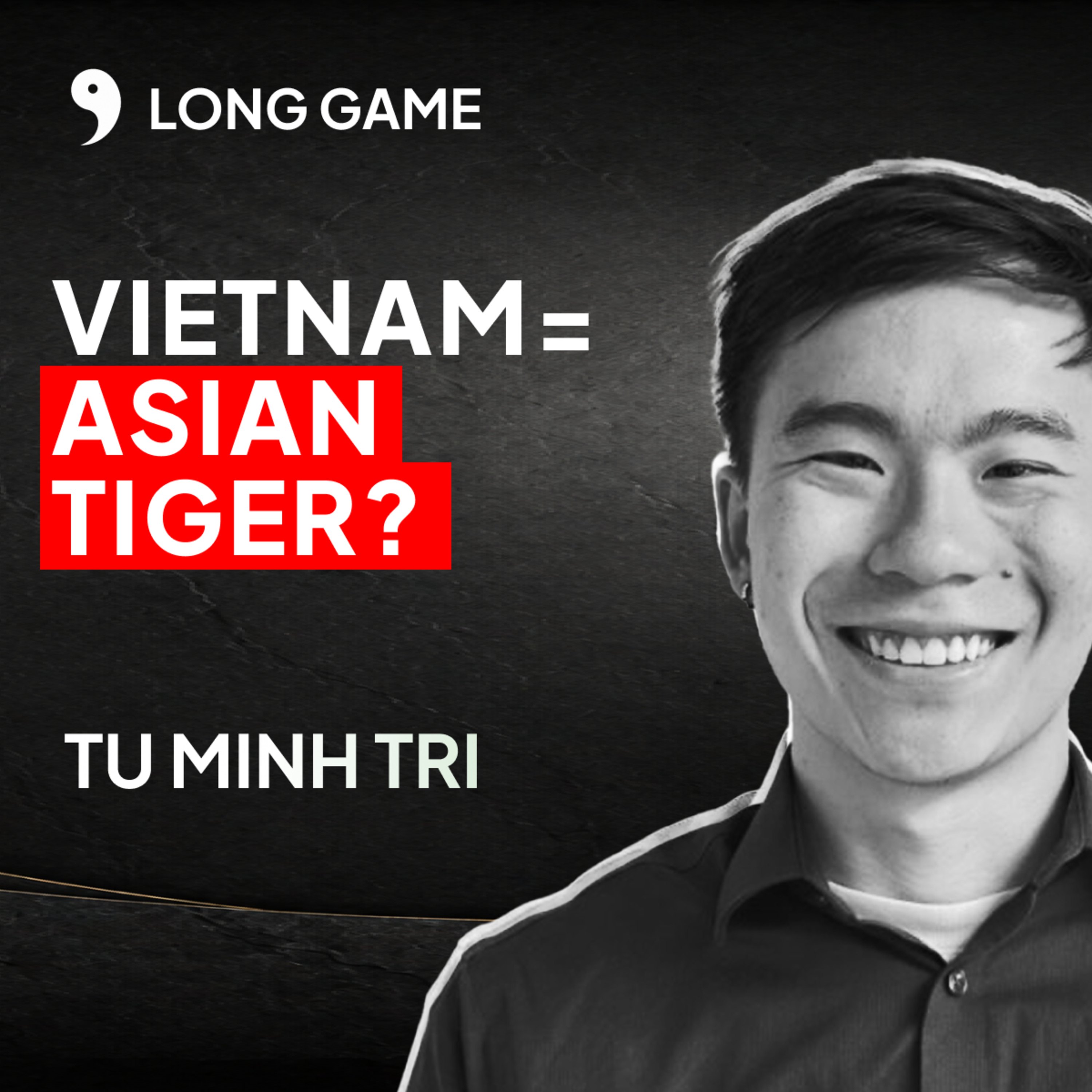 A Cambridge Political Scientist: Will Vietnam Be the Next Asian Tiger? episode artwork