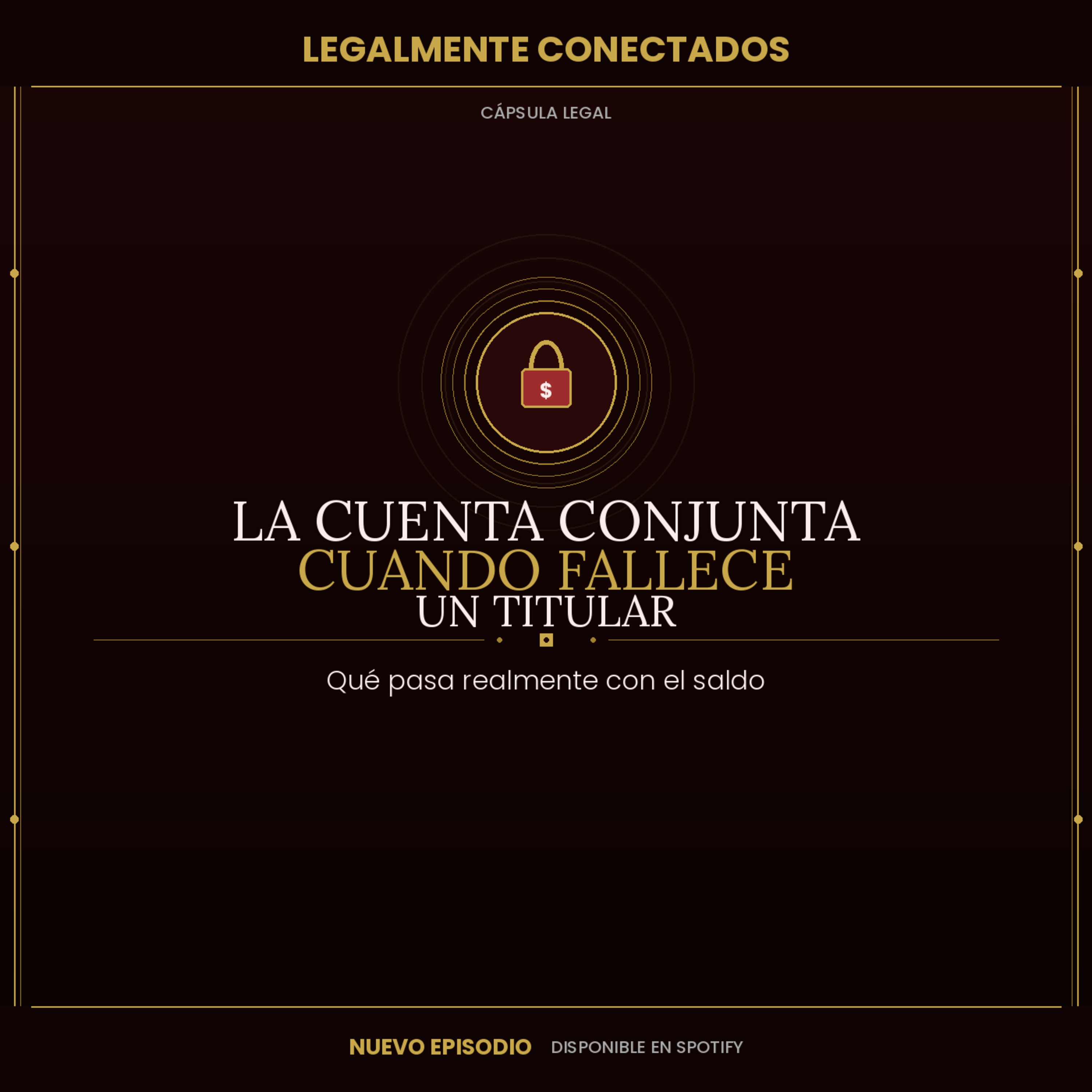 CAPSULA LEGAL PM: ¿Tenés una cuenta bancaria conjunta? Qué pasa cuando fallece el otro titular episode artwork