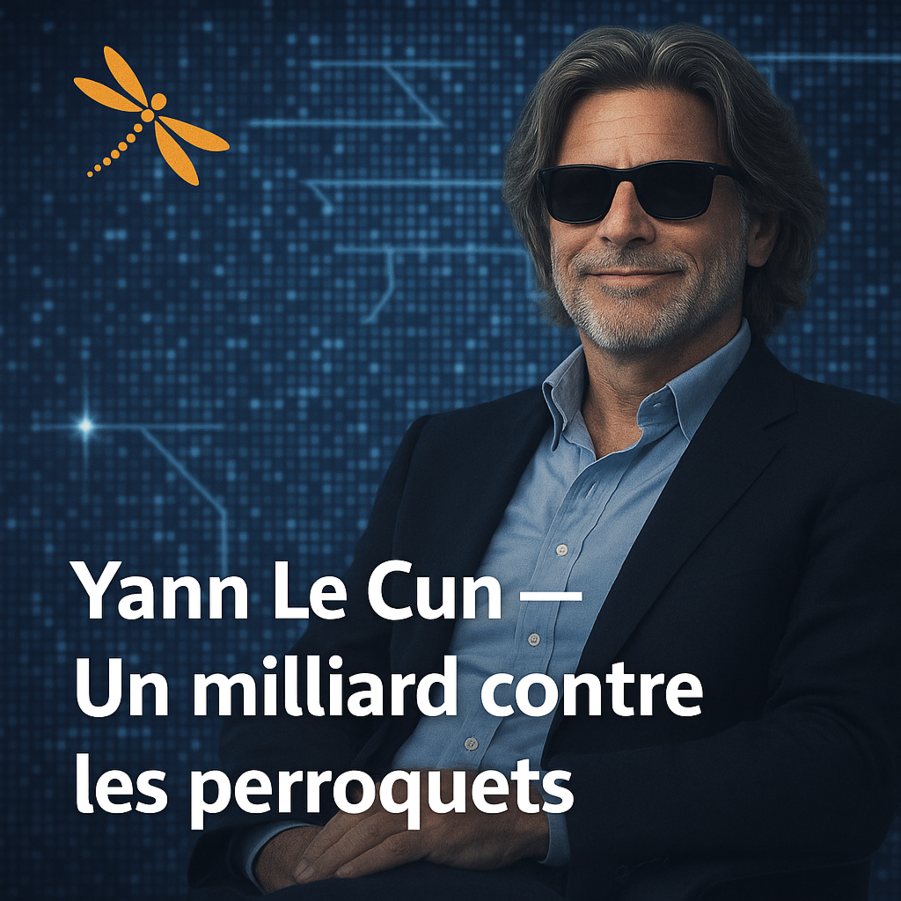 Yann Le Cun — Un milliard contre les perroquets episode artwork