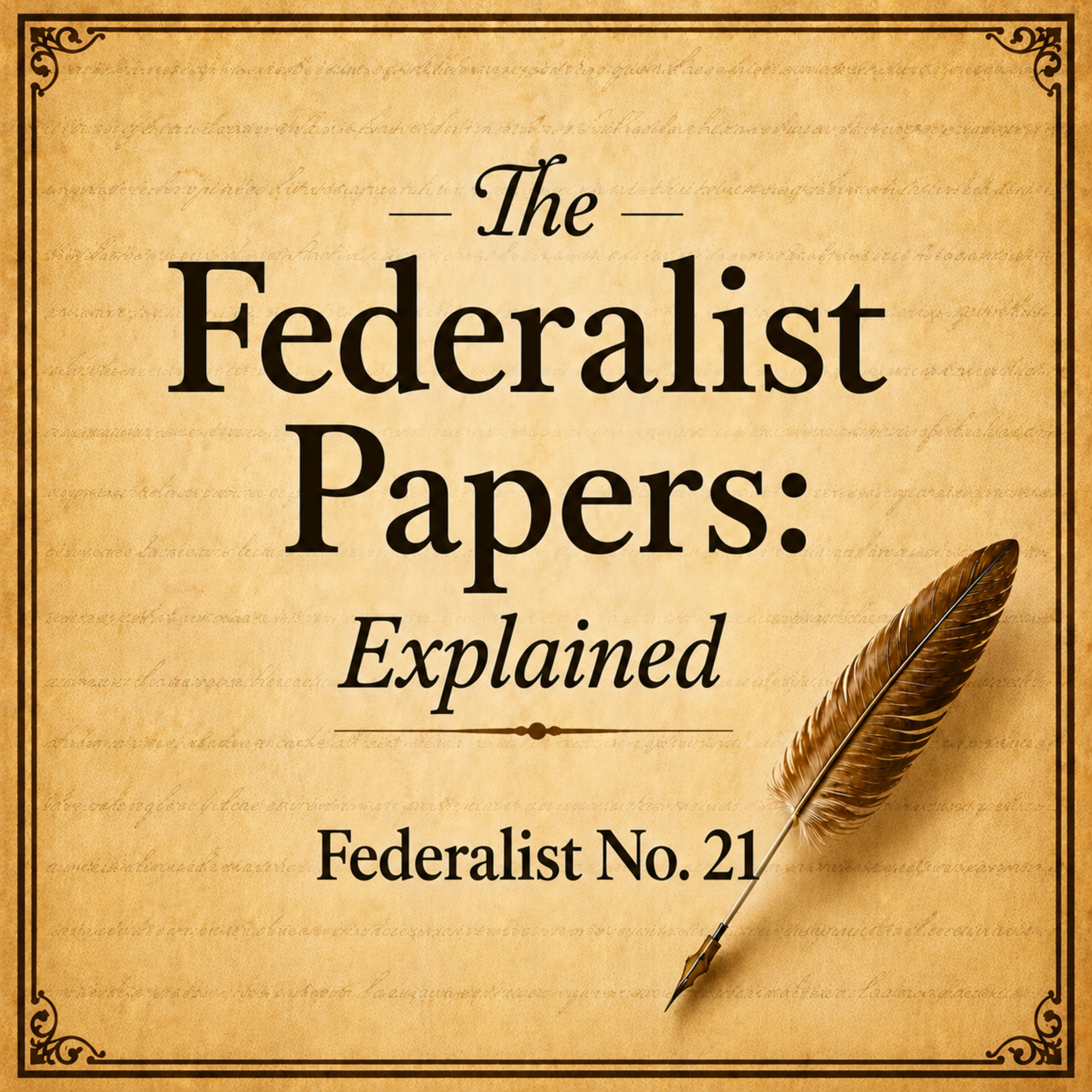 Federalist No. 21 Explained: A Government With No Teeth episode artwork