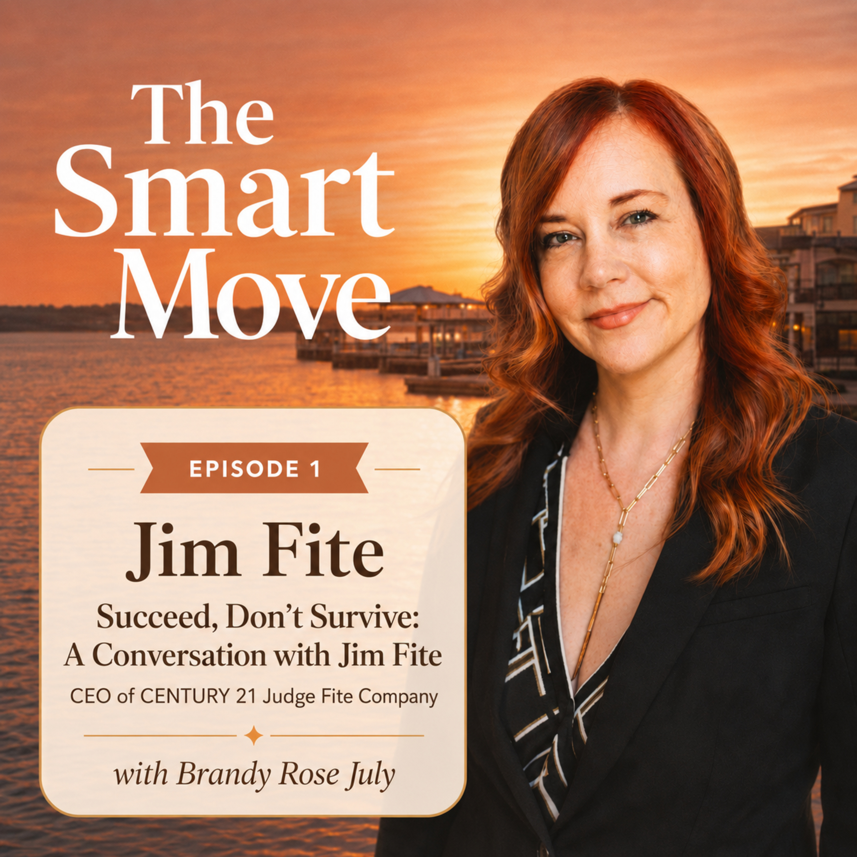 Ep 1 - Jim Fite: Succeed, Don’t Survive: A Conversation with Jim Fite CEO of CENTURY 21 Judge Fite Company episode artwork