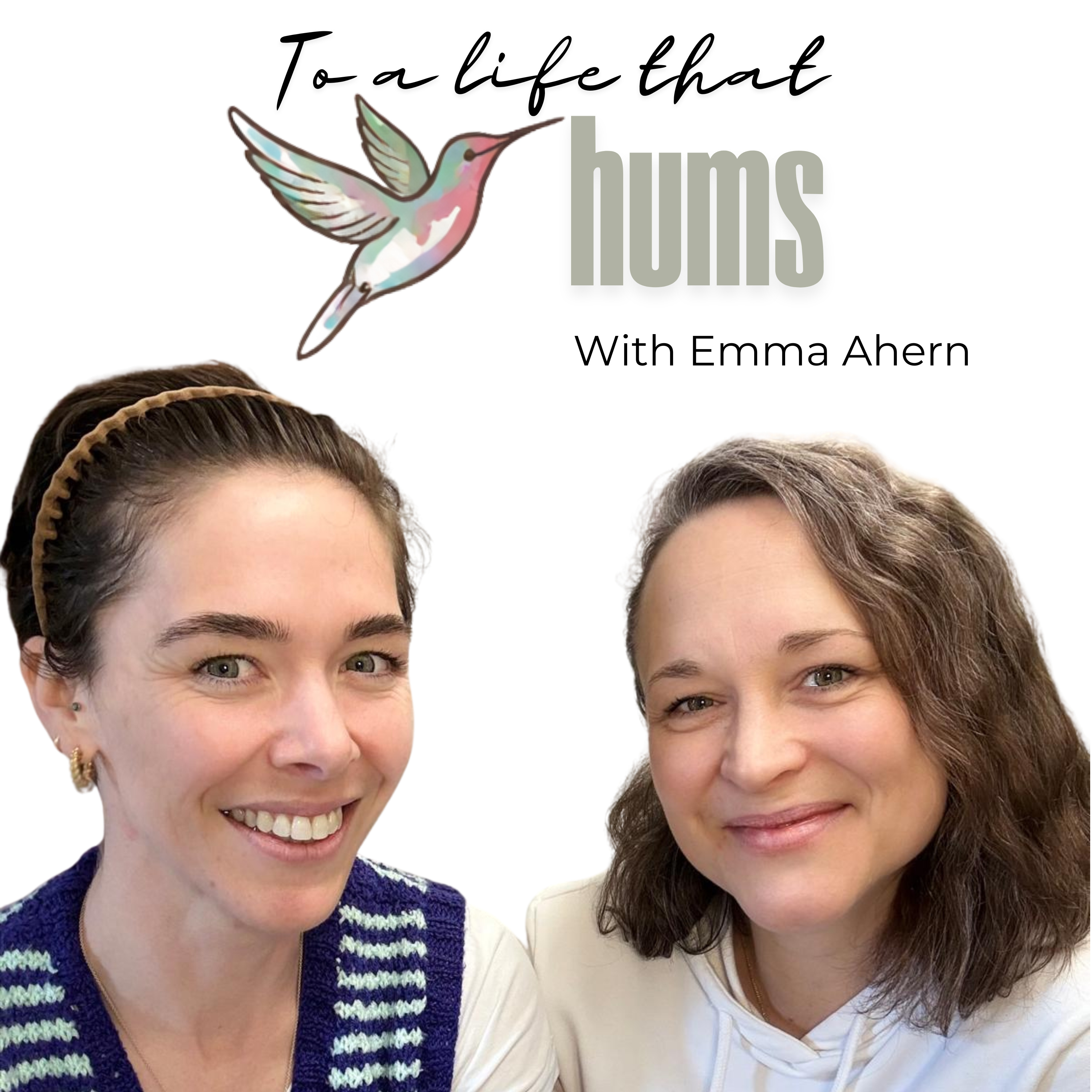'To a life that hums' with Emma Ahern episode artwork
