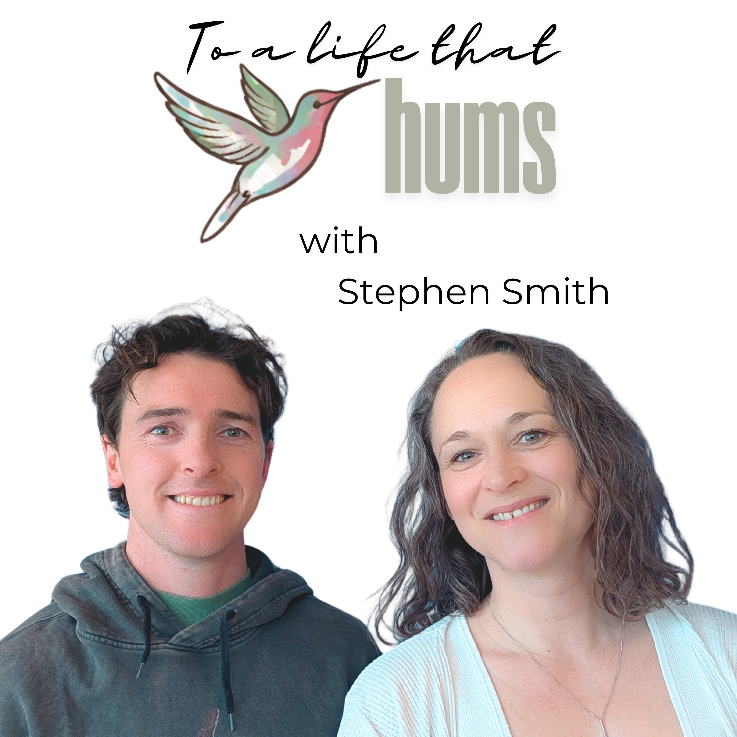 "To a life that hums" with Stephen Smith episode artwork