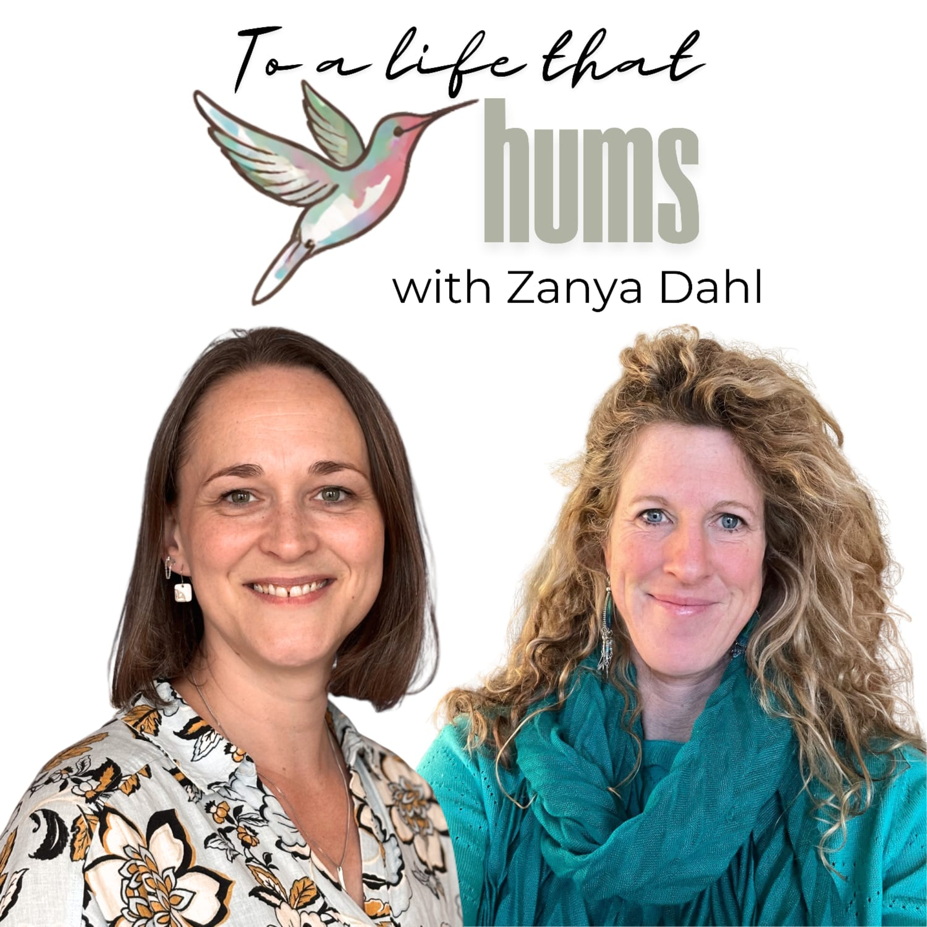 'To a life that hums' with Zanya Dahl episode artwork
