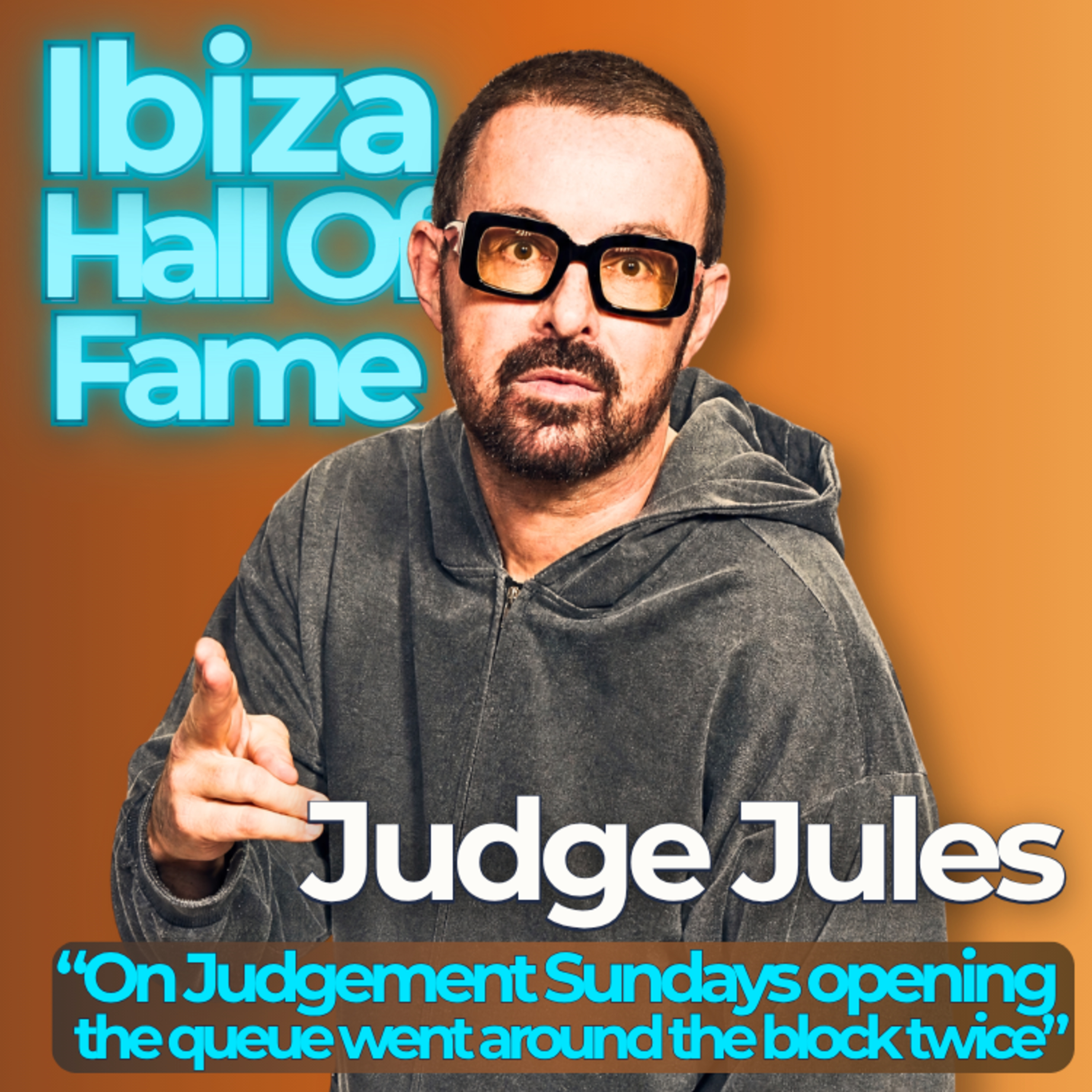 Judge Jules “On Judgement Sundays opening the queue went around the block twice”