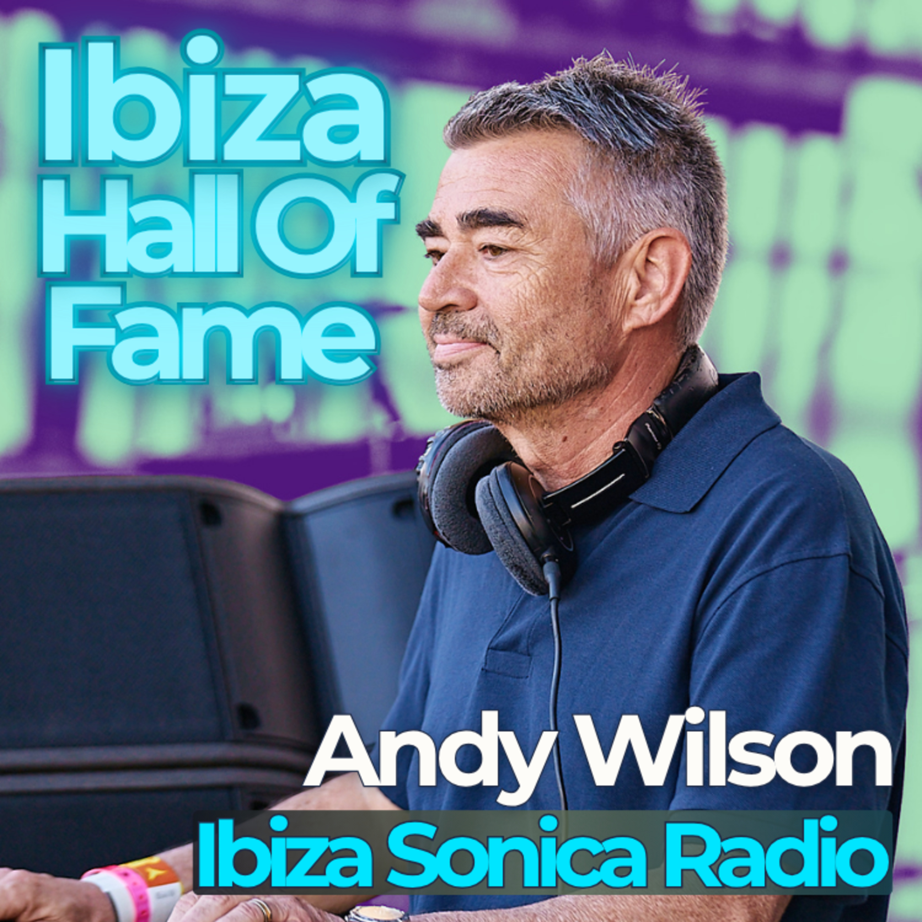 Andy Wilson - co founder Ibiza Sonica Radio
