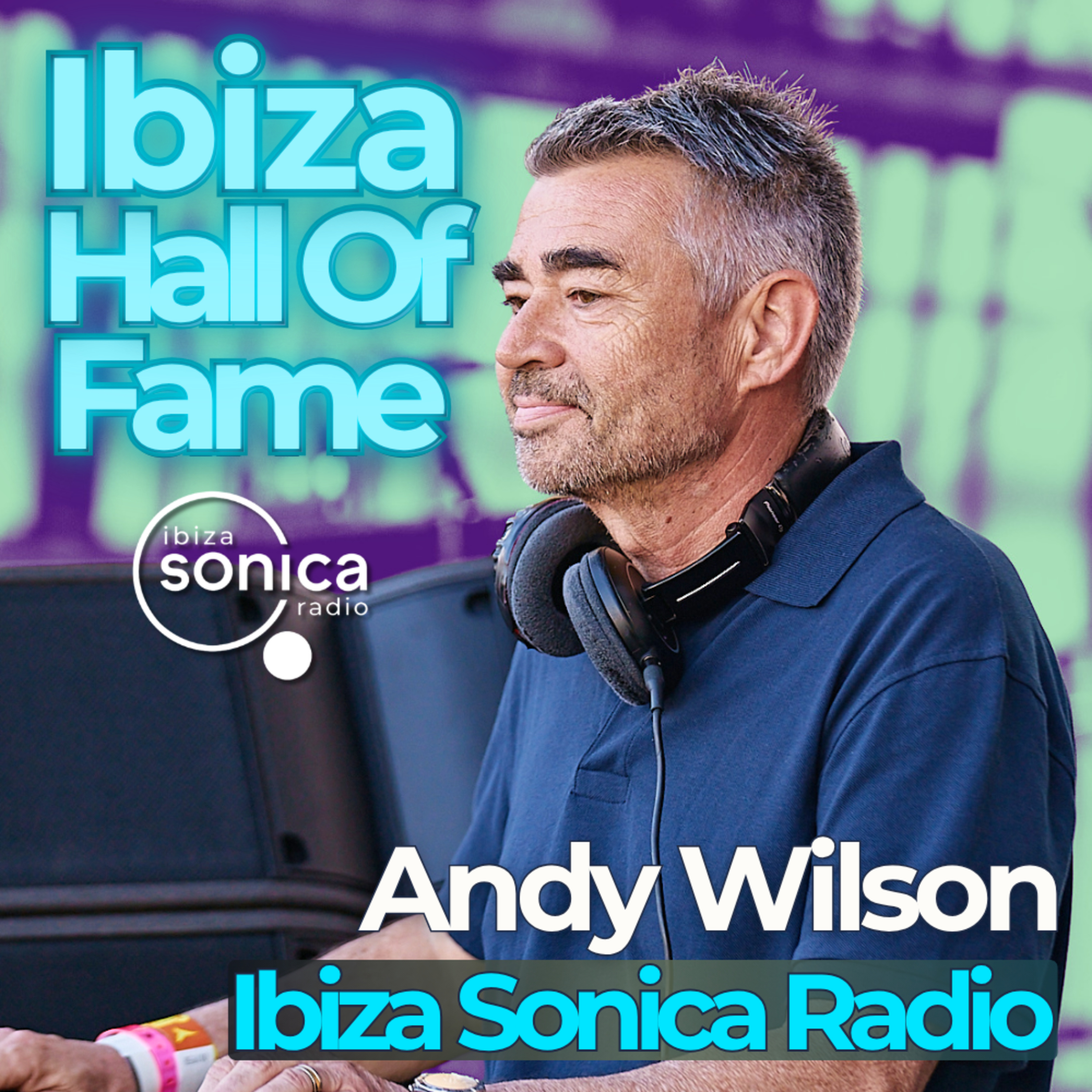 Andy Wilson - co founder Ibiza Sonica Radio episode artwork