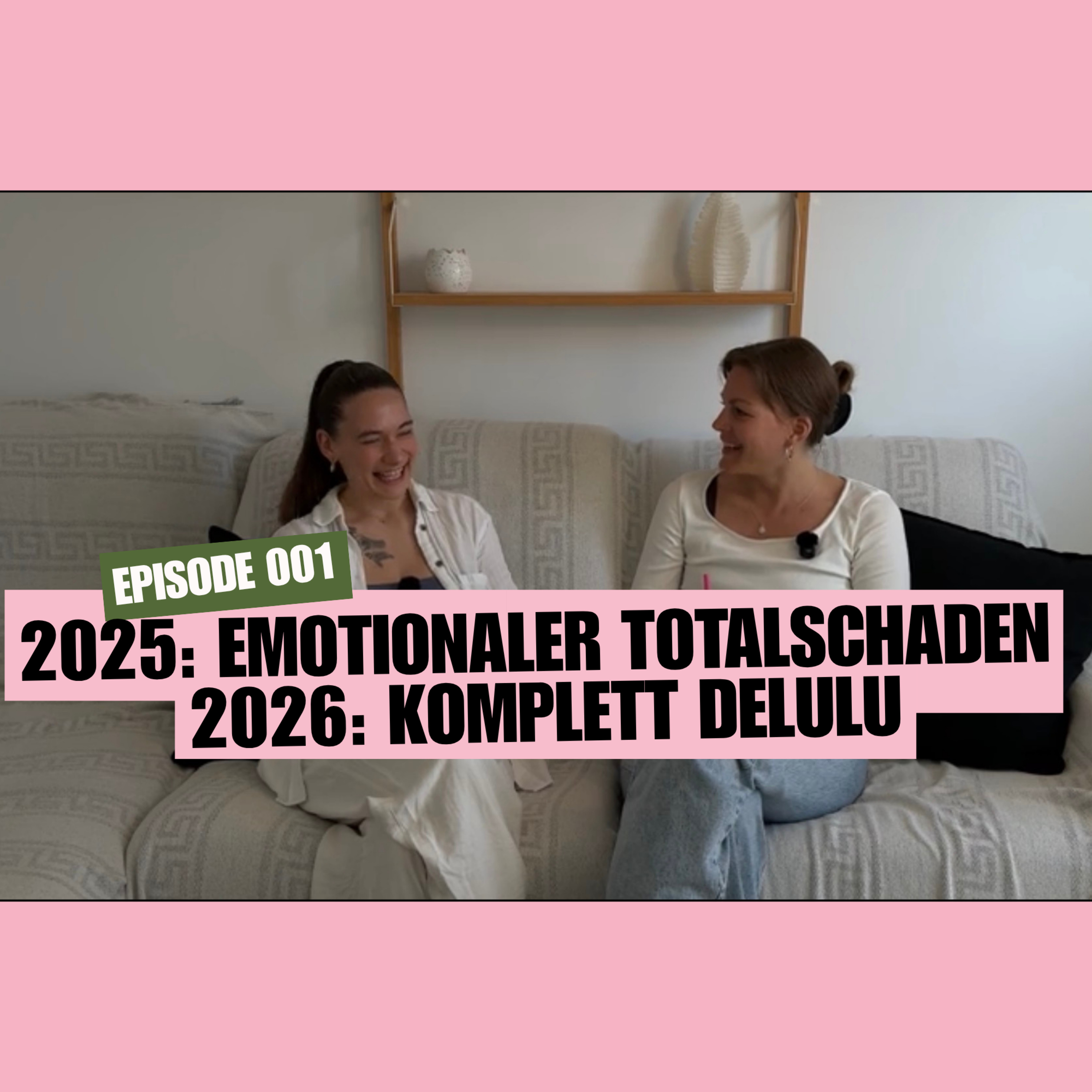 2025 hat uns komplett auseinander genommen… und genau deswegen gehen wir jetzt delusional in 2026 rein #001 episode artwork