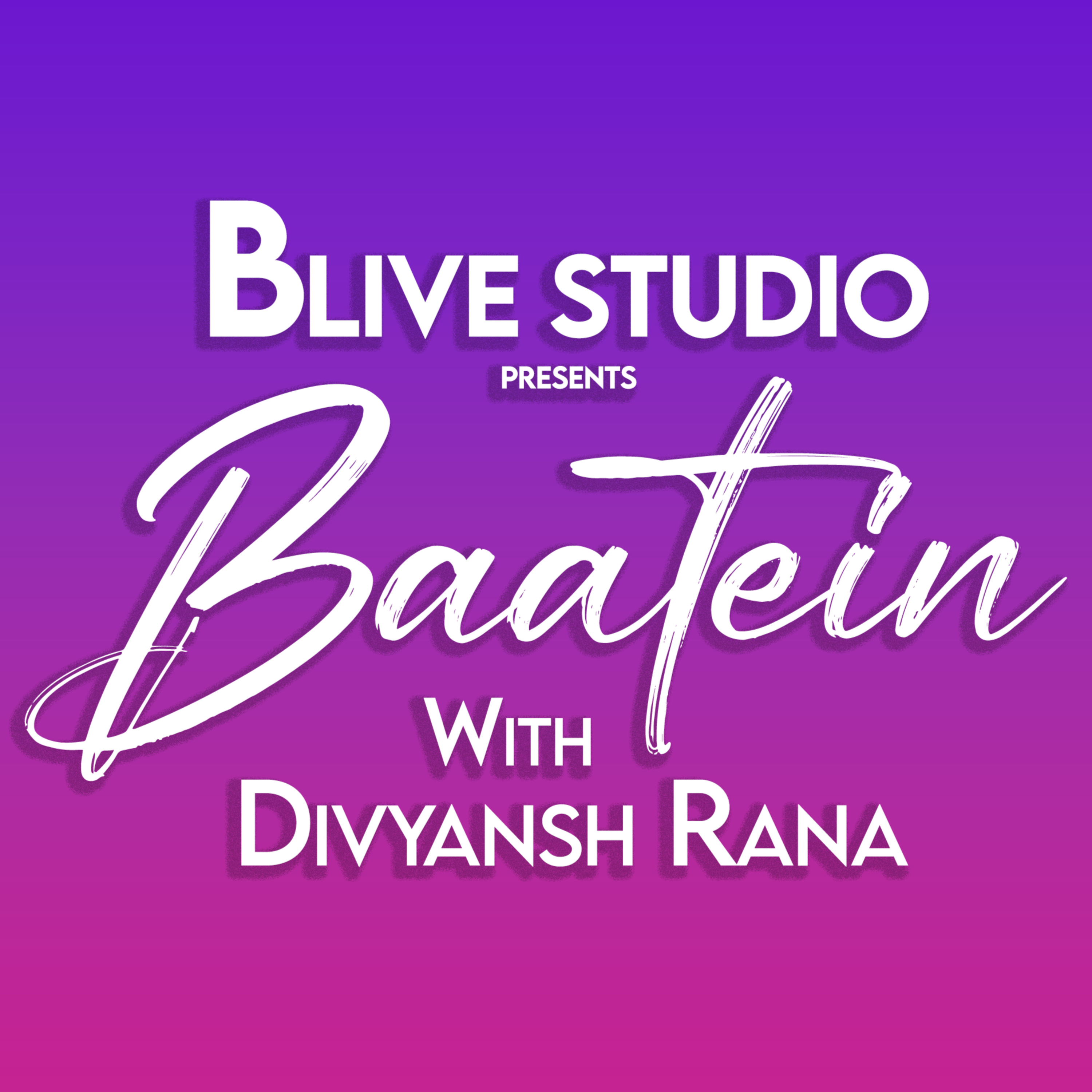 Baatein With Divyansh Rana - Talkshow
