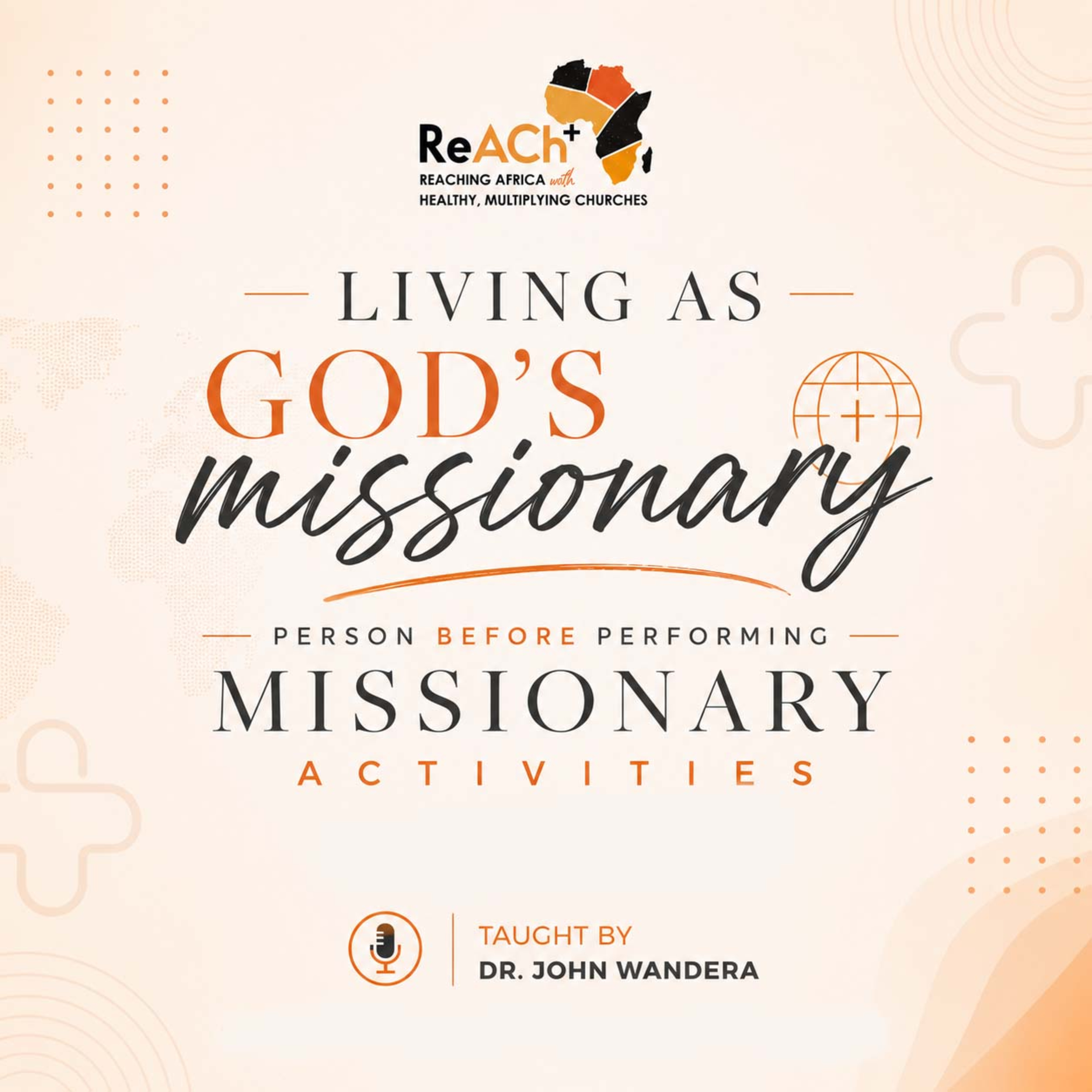 REACH+ 2026 | | Living as God's missionary Person Before perfoming Missionary activities | Dr. John Wandera episode artwork