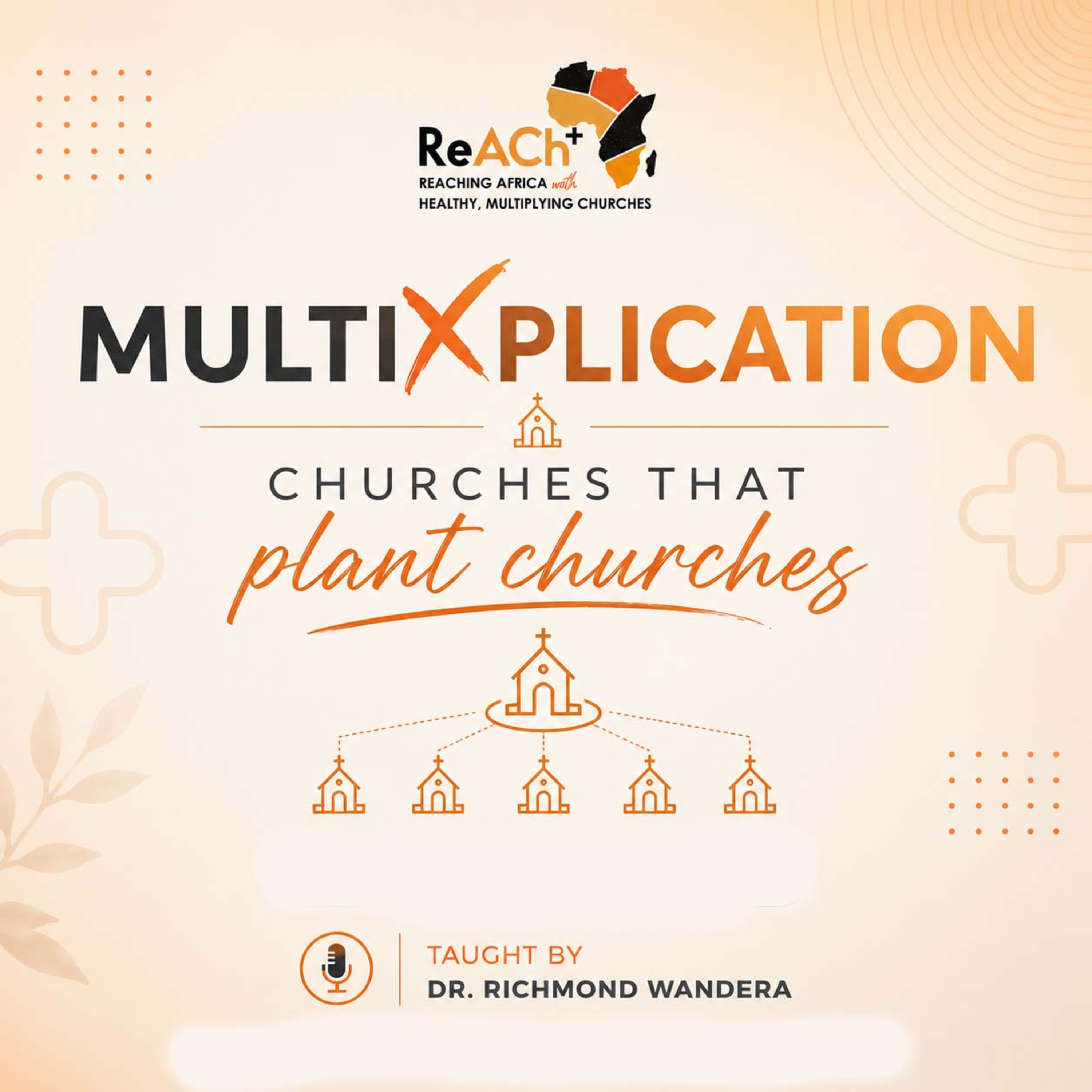 Reach+ 2026 | MULTIPLICATION- Churches that plant churches | Dr. Richmond Wandera episode artwork