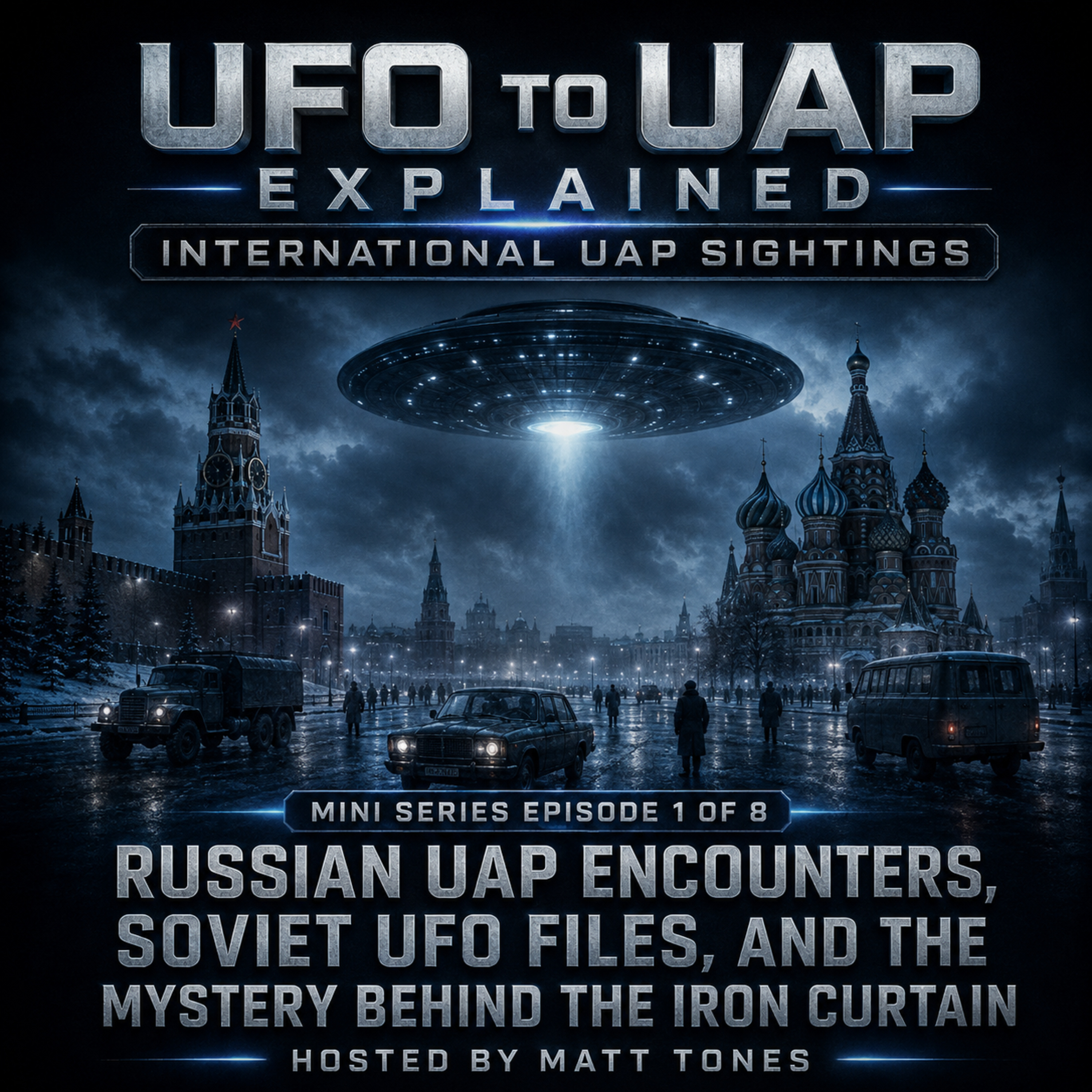 International UAP Sightings: Russian UAP Encounters, Soviet UFO Files, and the Mystery Behind the Iron Curtain episode artwork