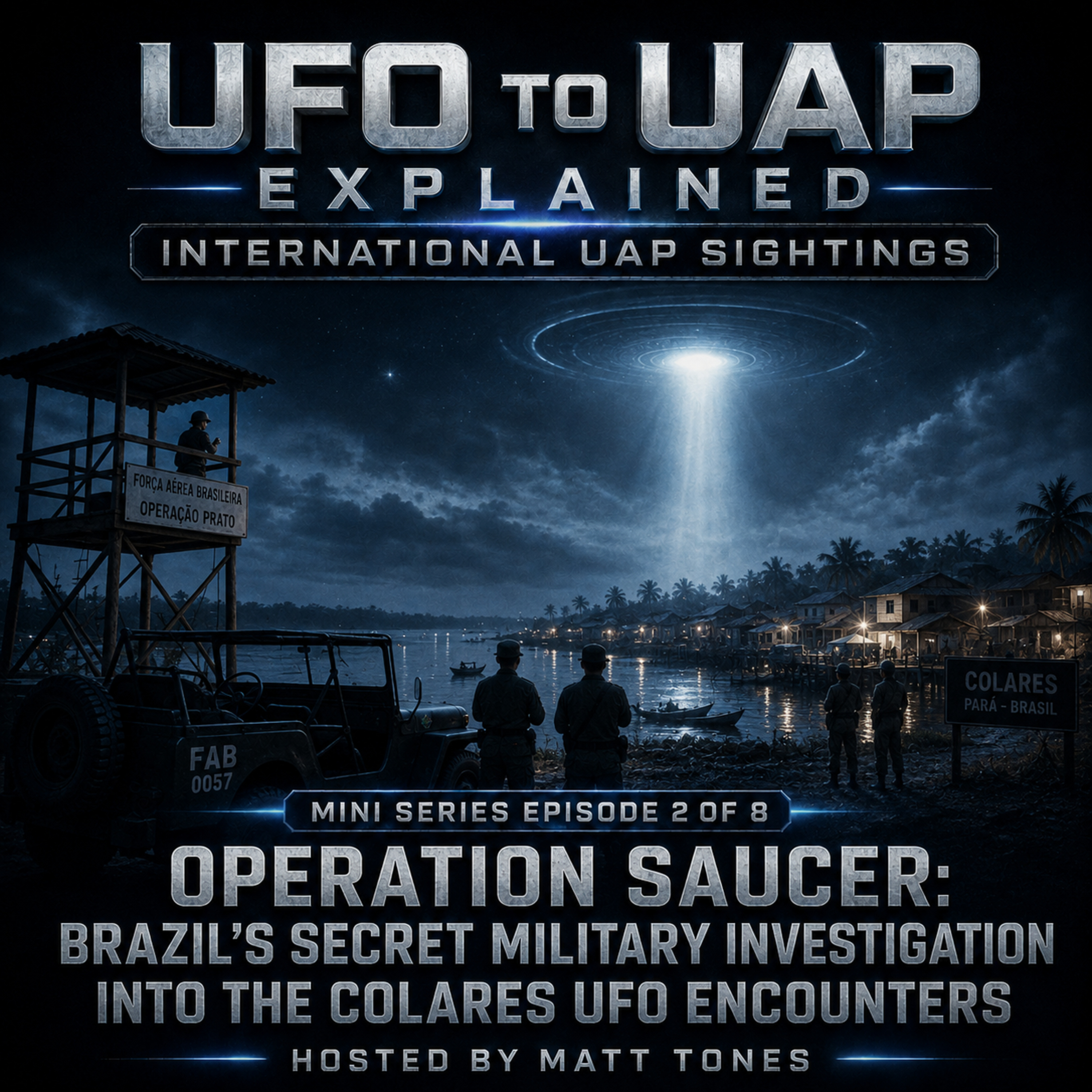 International UAP Sightings: Operation Saucer - Brazil's Secret Military Investigation into the Colares UFO Encounters episode artwork