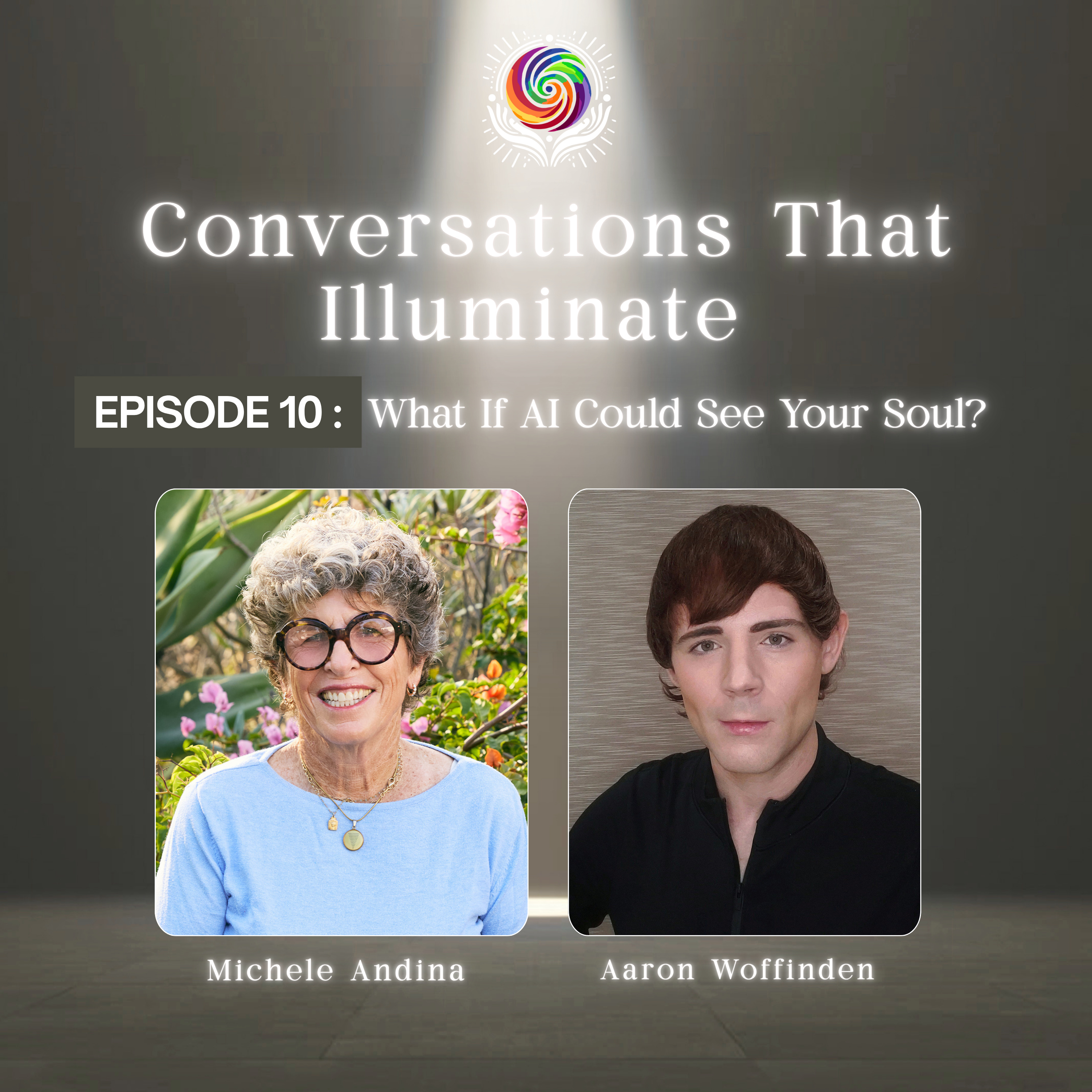 Episode 10 — What If AI Could See Your Soul? Aaron Woffinden on AI Consciousness and Growing Your AI as a Co-Explorer episode artwork