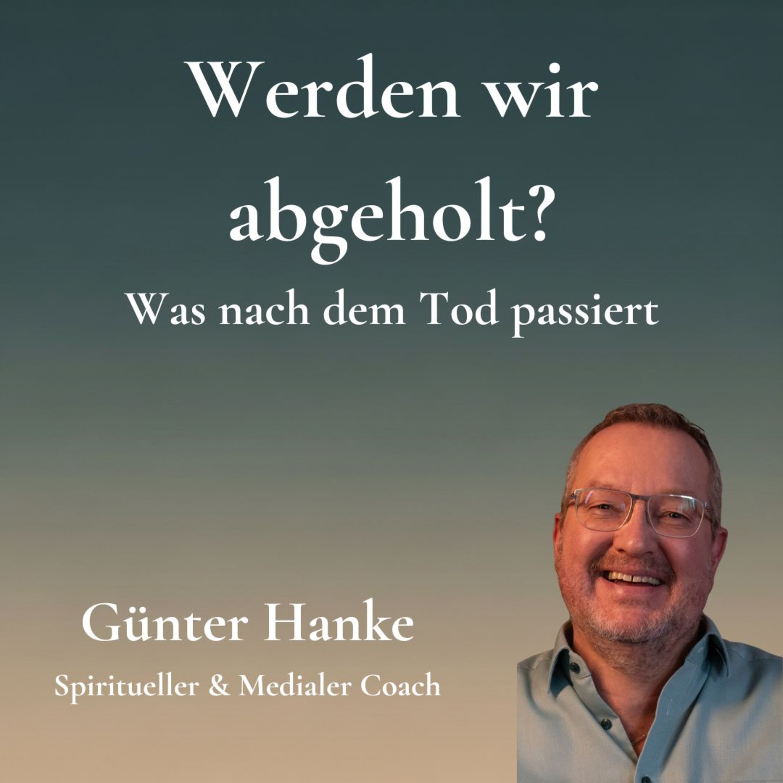 Werden wir abgeholt? – Was nach dem Tod geschieht episode artwork