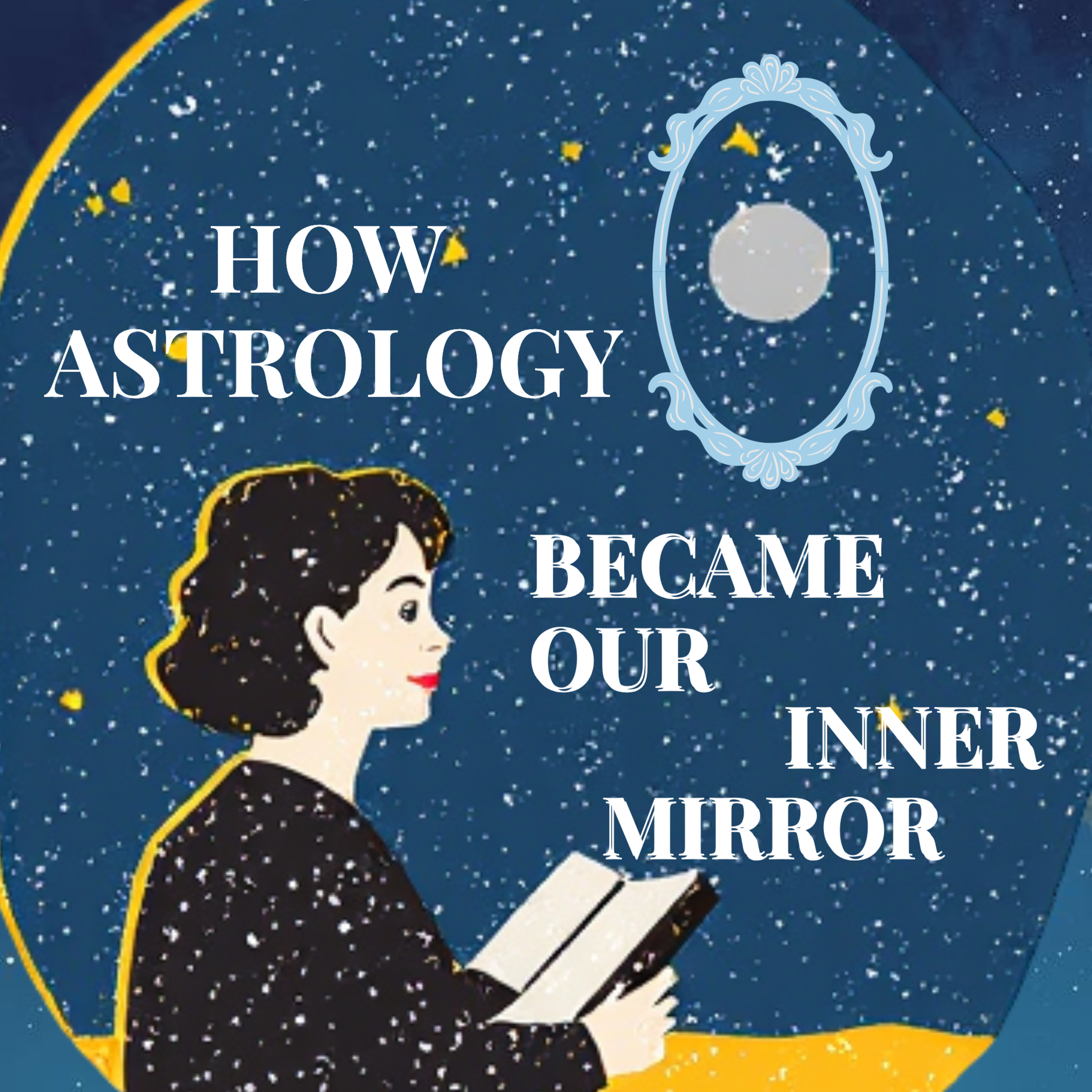 How Astrology Became Our Inner Mirror episode artwork
