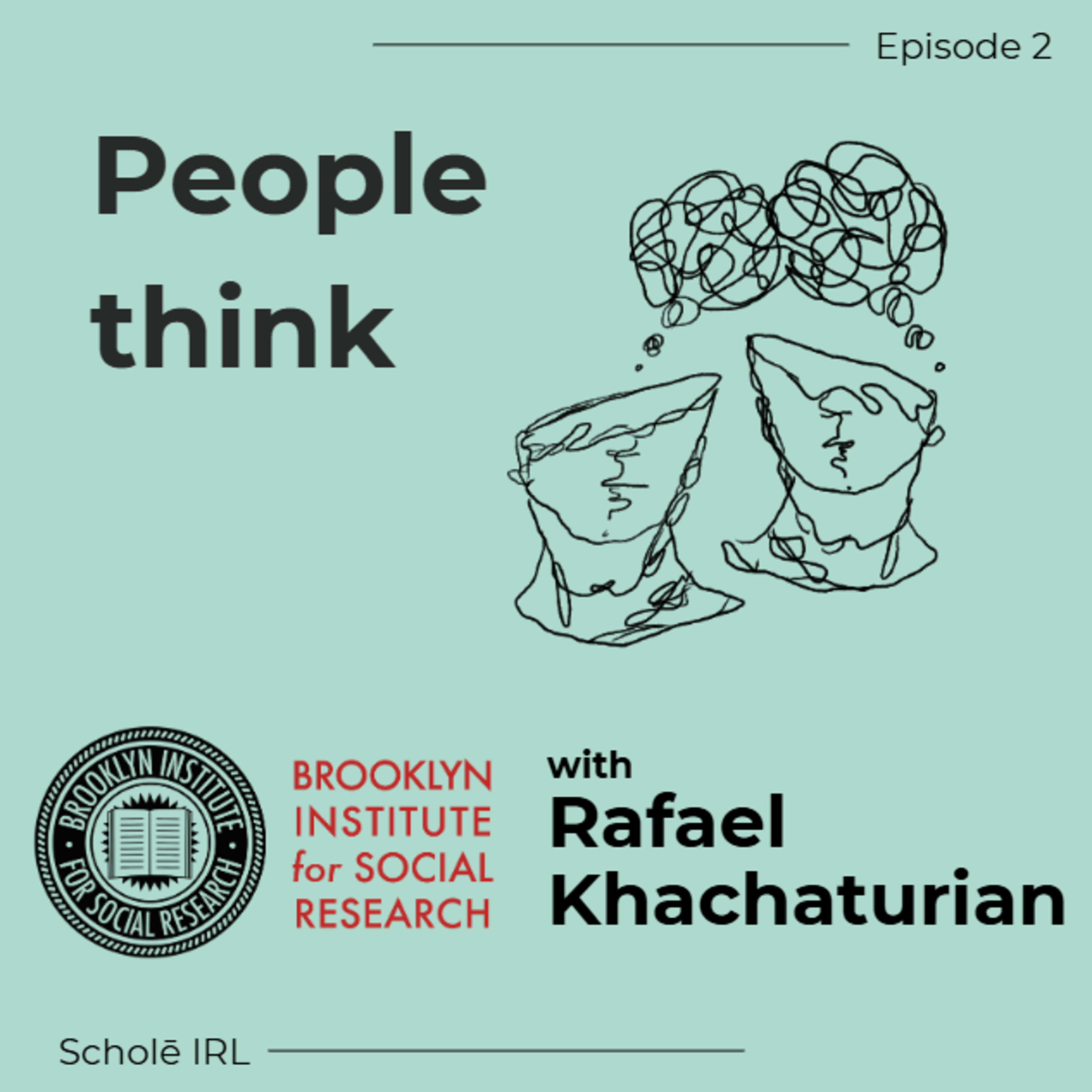 People think with Rafael Khachaturian from the Brooklyn Institute for Social Research episode artwork