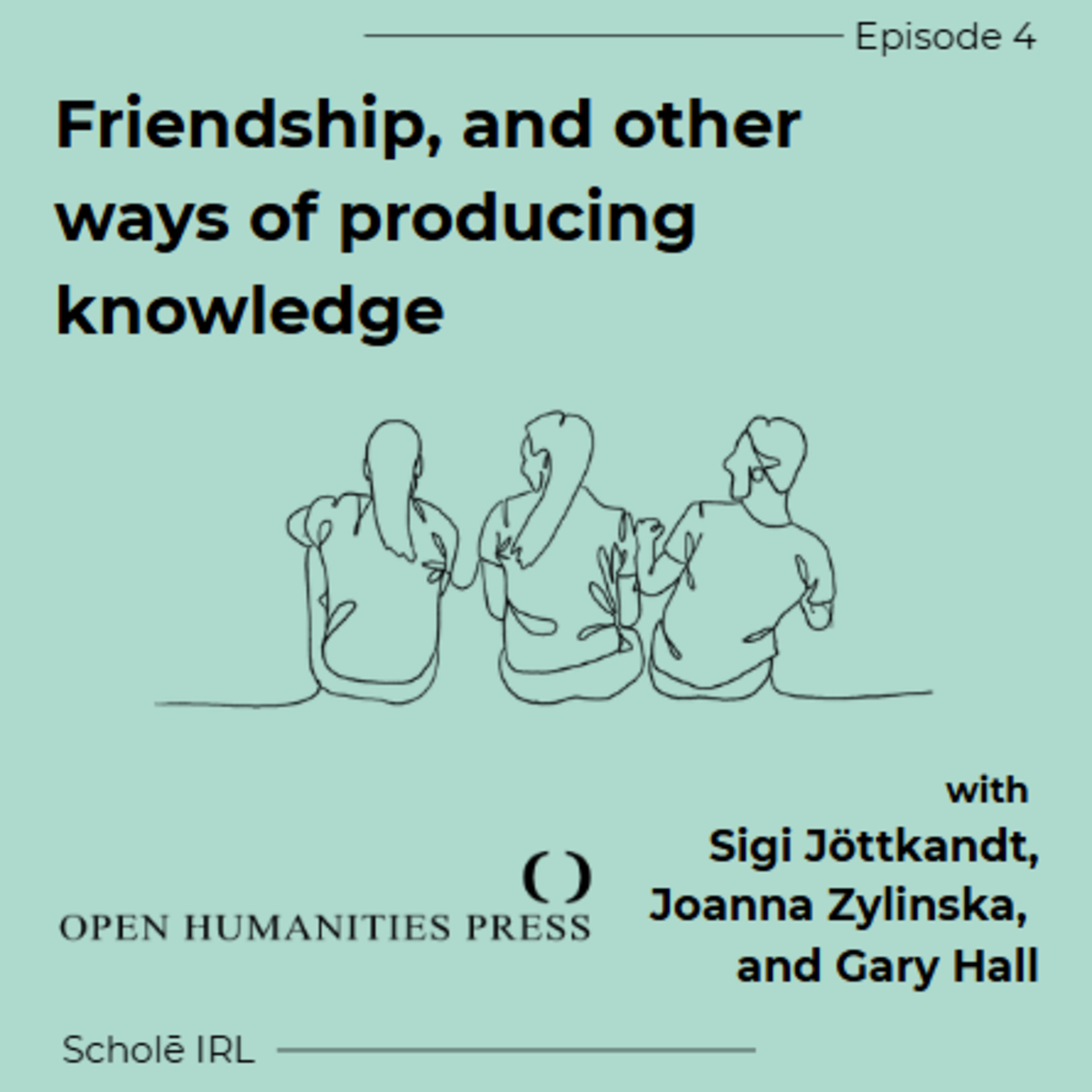 Friendship, and other ways of producing knowledge episode artwork