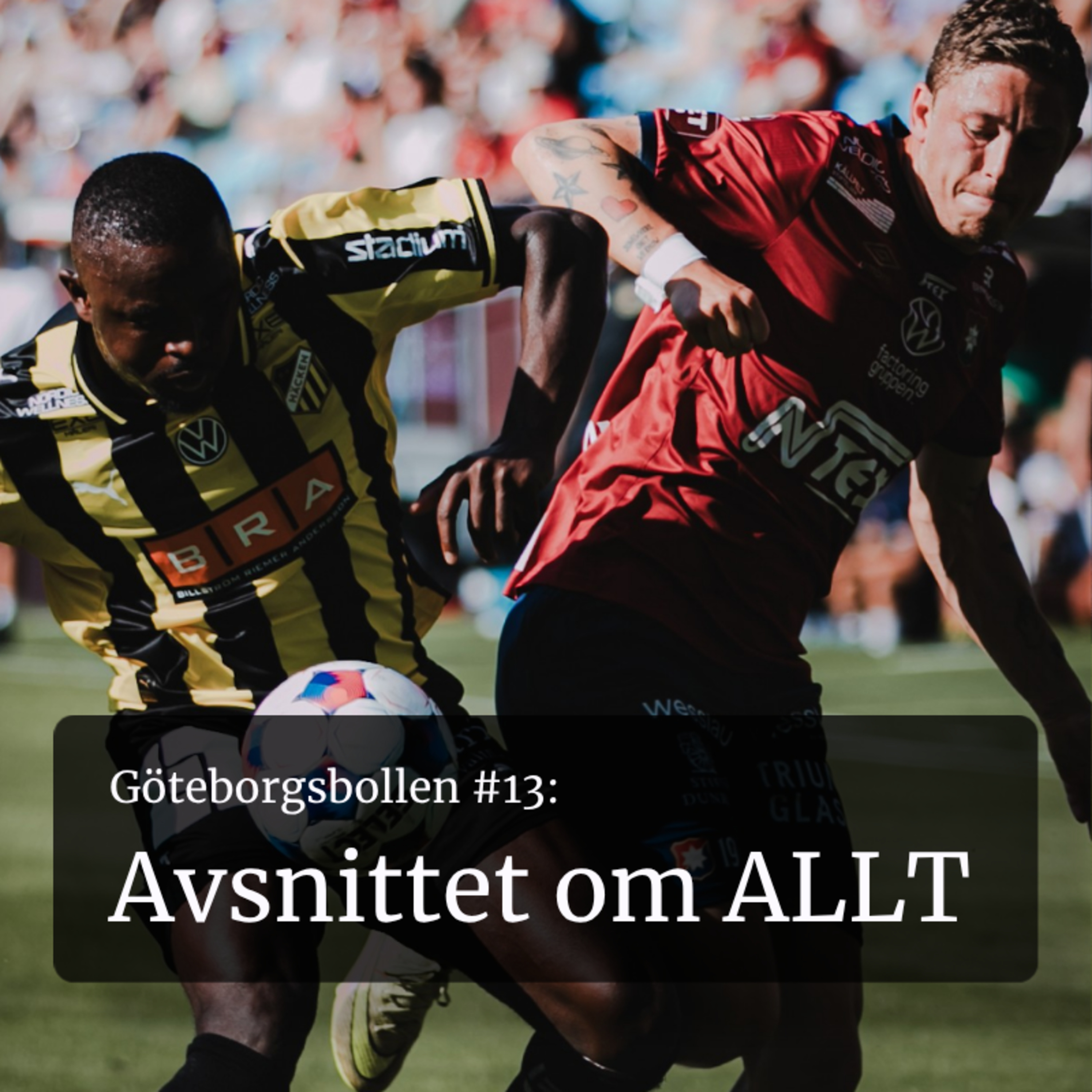 Göteborgsbollen #13: Avsnittet om ALLT