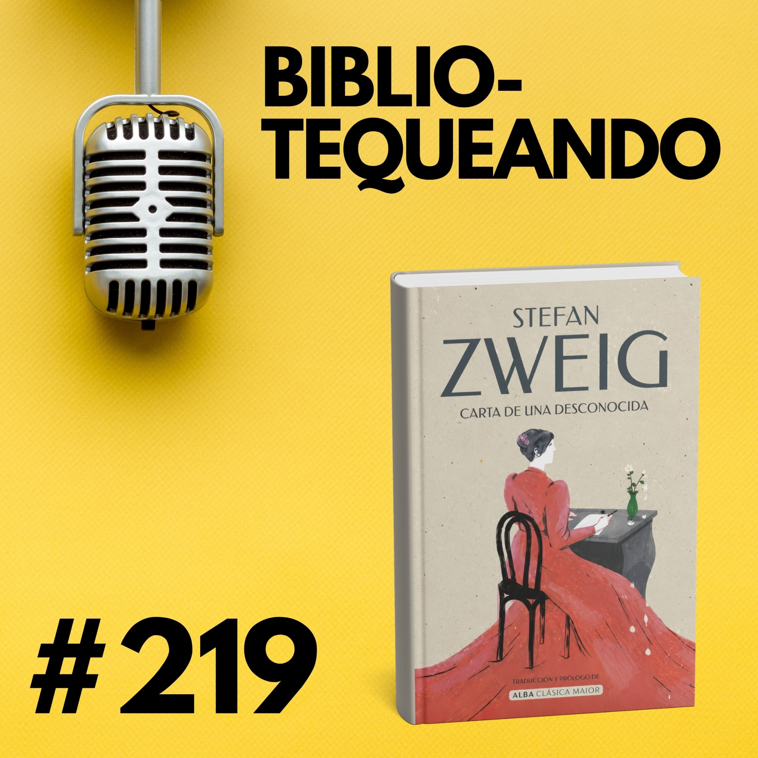219 - Carta de una desconocida: El Terror de No Ser Recordado - Stefan Zweig episode artwork